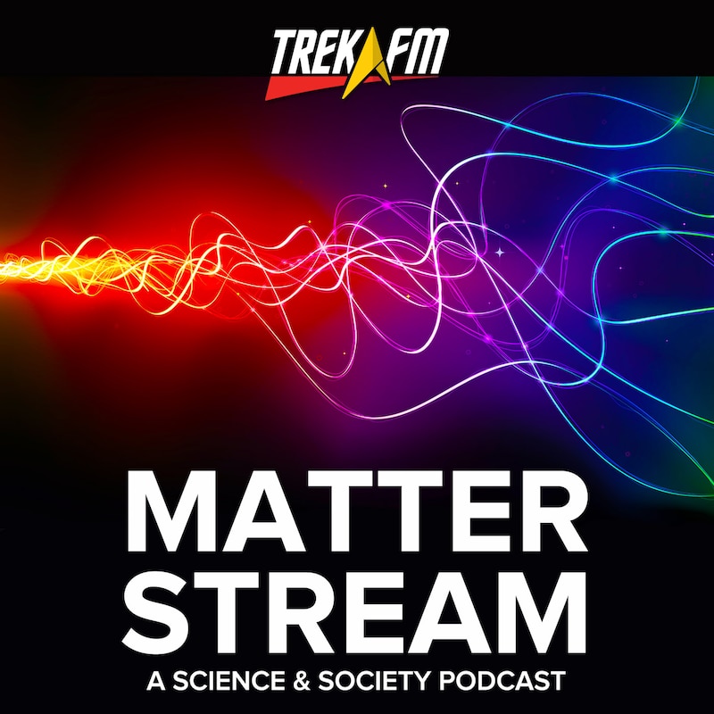 Artwork for podcast Matter Stream: A Star Trek Science and Society Podcast