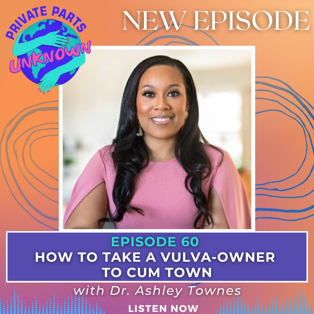 How to Take a Vulva-Owner to Cum Town with Dr. Ashley Townes episode artwork