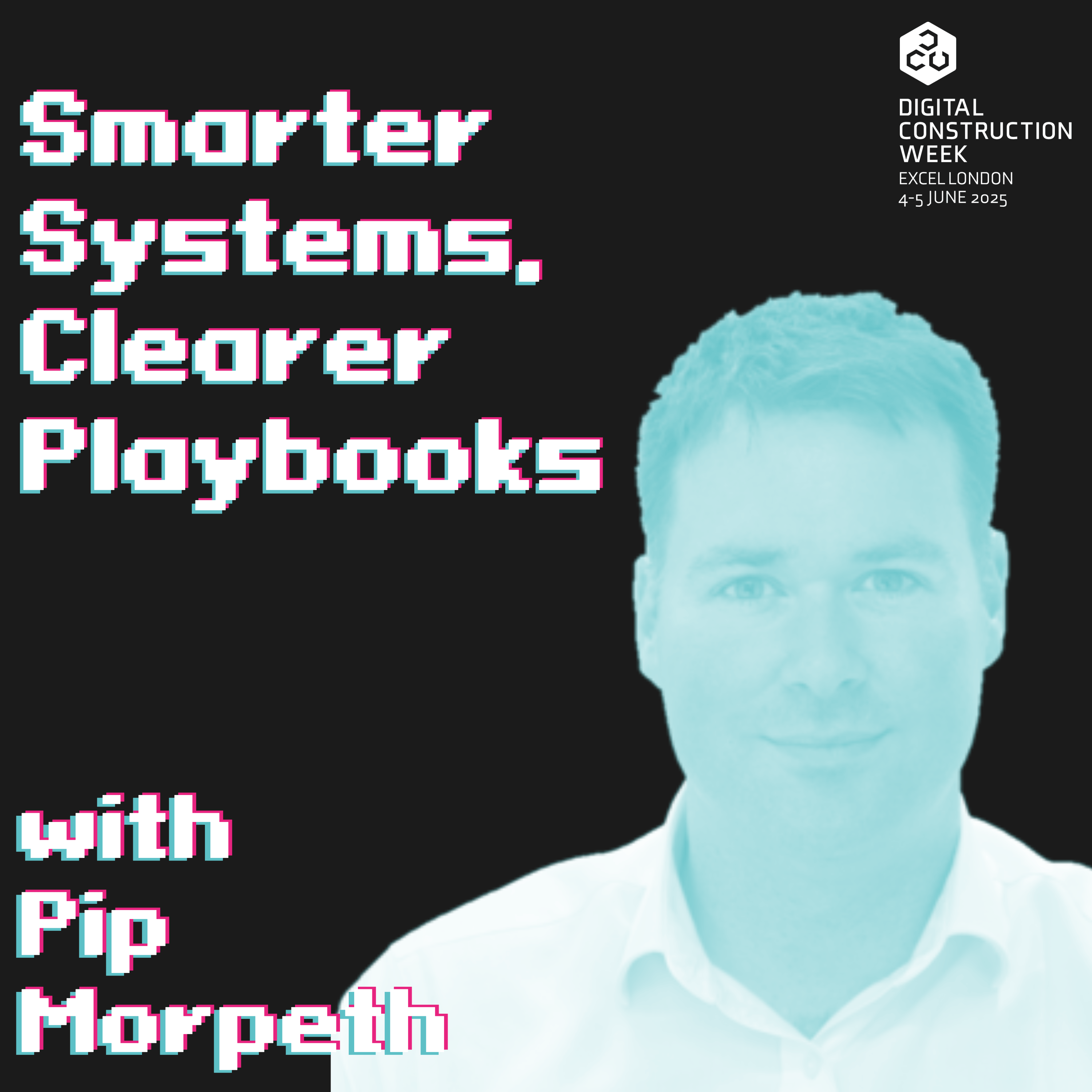 Smarter Systems, Clearer Playbooks - Live @ Digital Construction Week 25