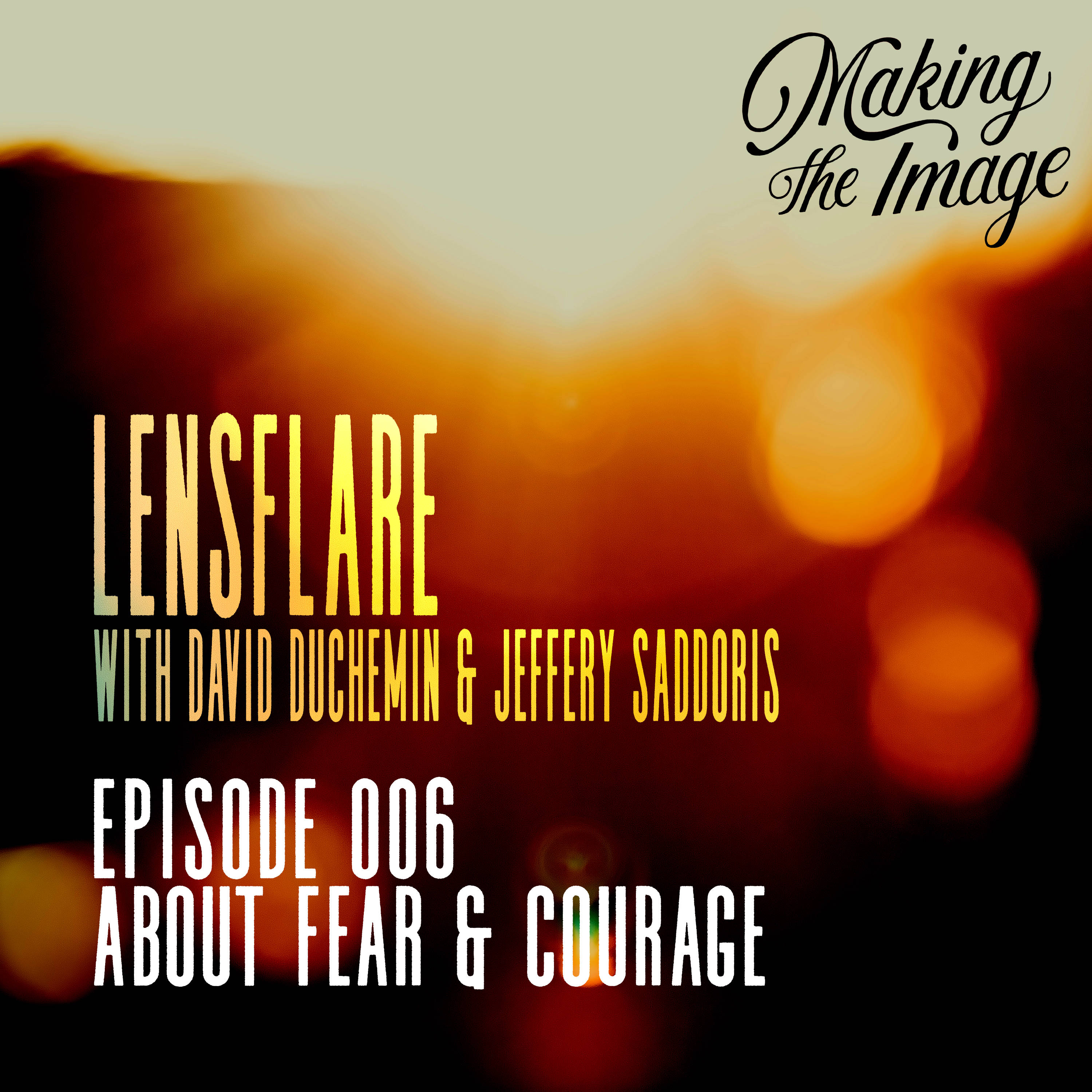 Lensflare (w/David DuChemin): About Fear & Courage episode artwork