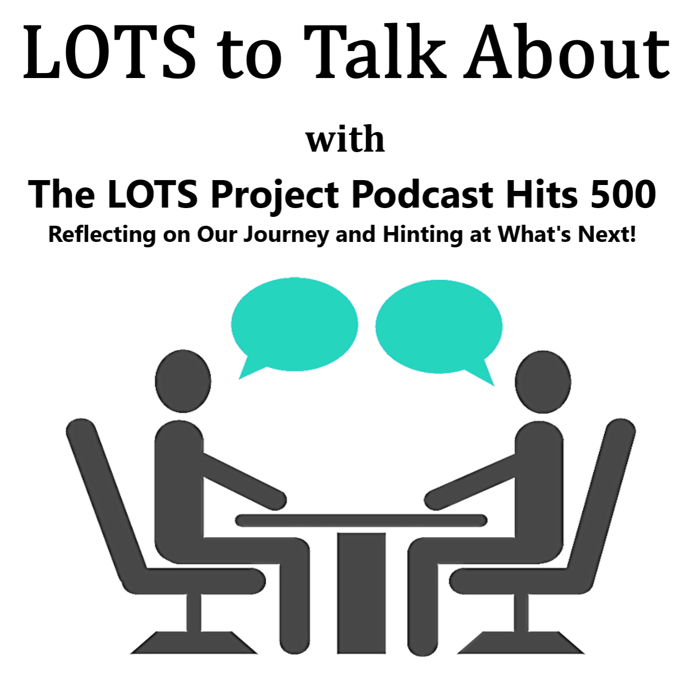 The LOTS Project Podcast Hits 500 Reflecting on Our Journey and Hinting at What's Next! The LOTS Project Podcast Hits 500 Reflecting on Our Journey and Hinting at What's Next!