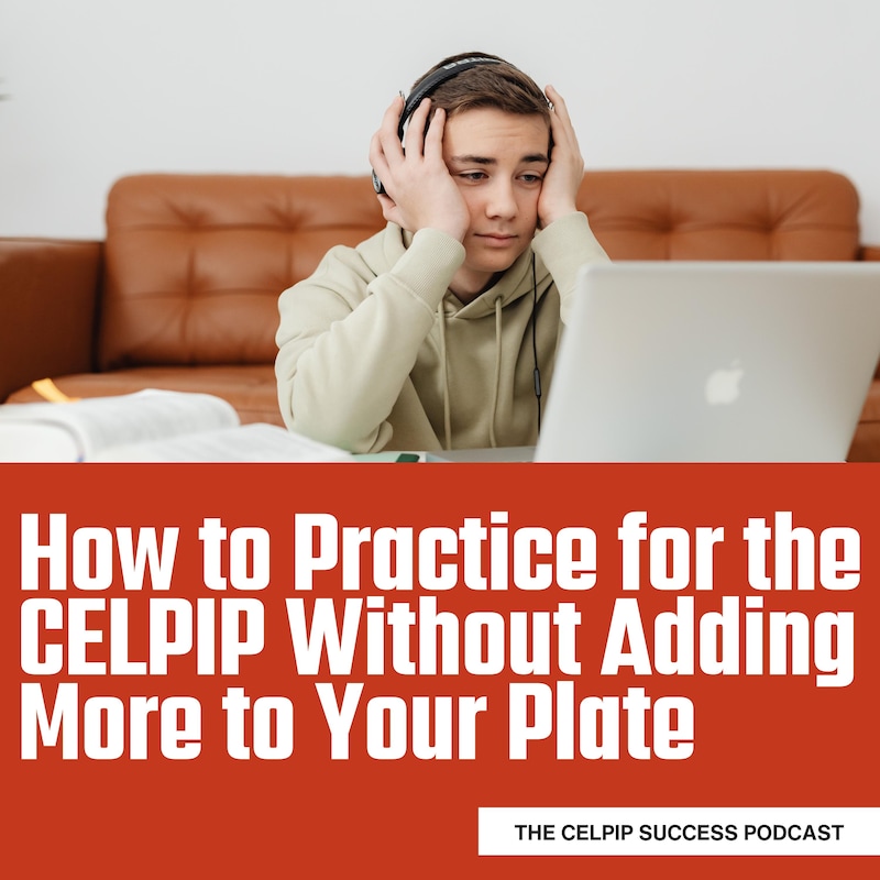 Artwork for podcast The CELPIP Success Podcast