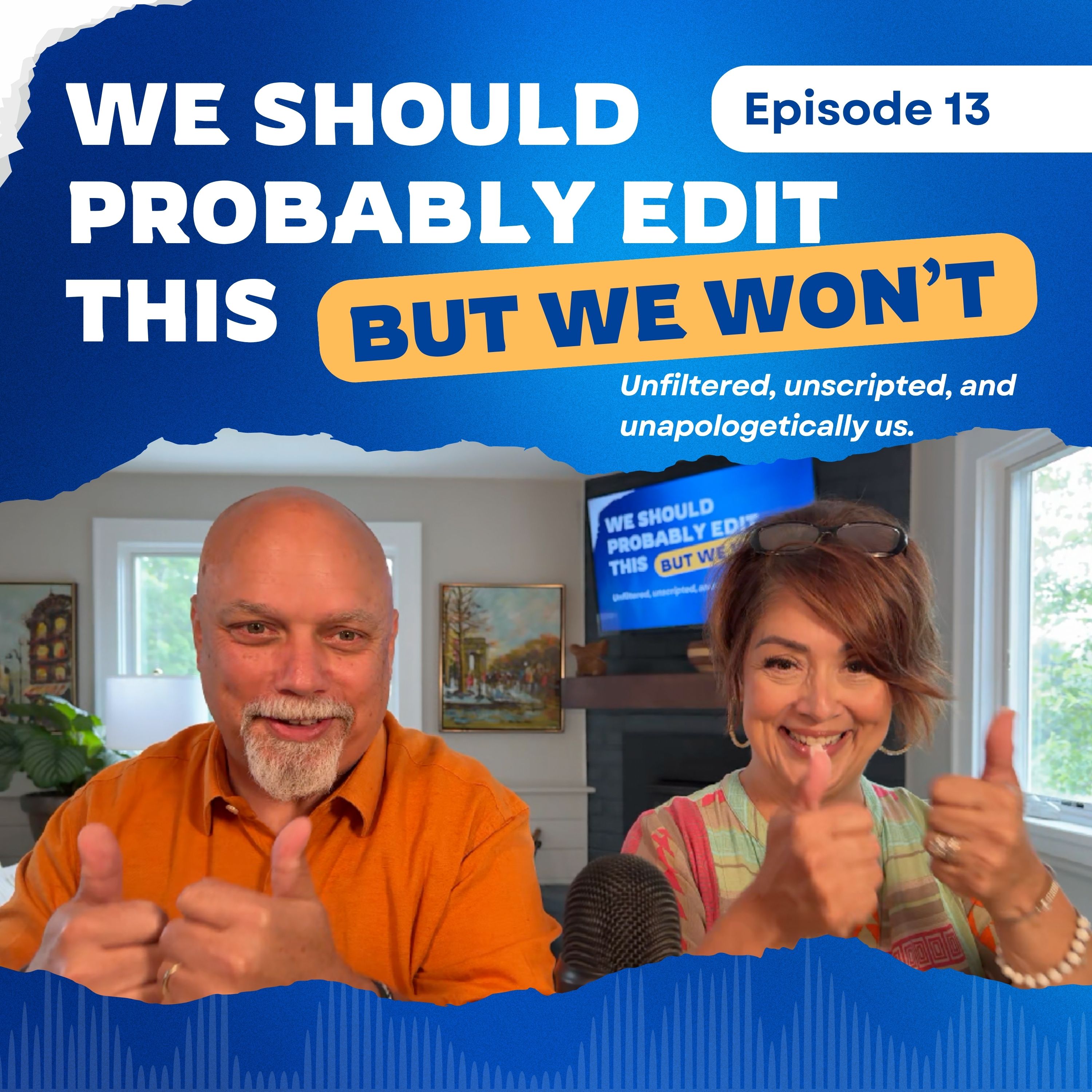 We Should Probably Edit This — But We Won\'t
