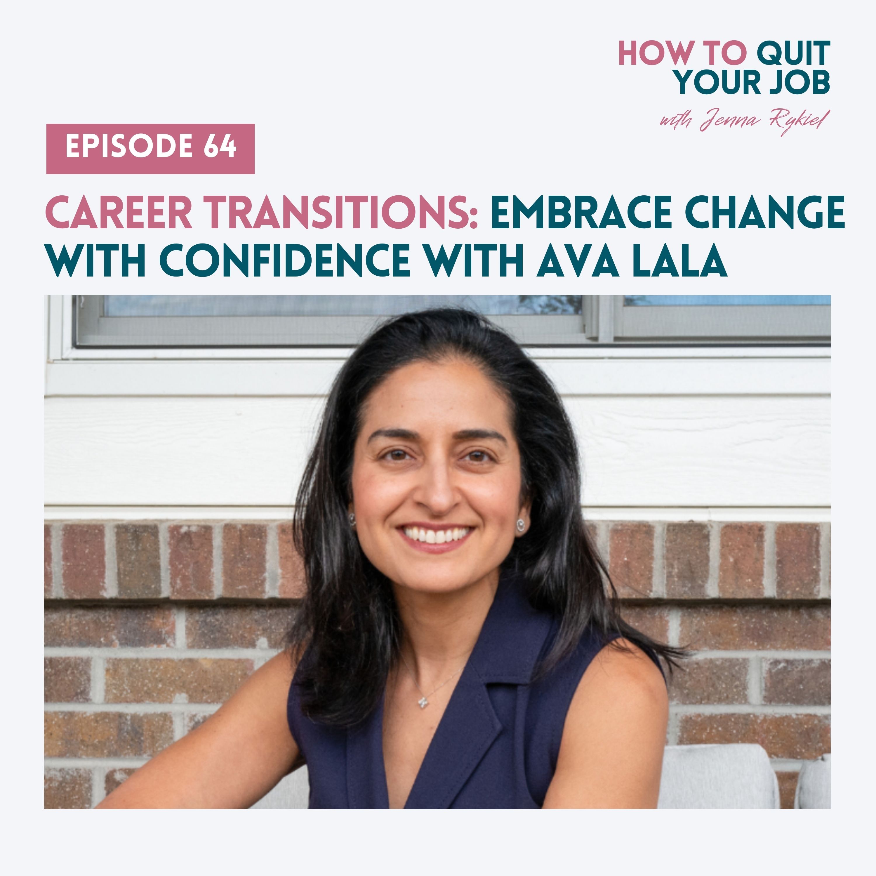 064. Career Transitions: Embrace Change with Confidence with Ava Lala