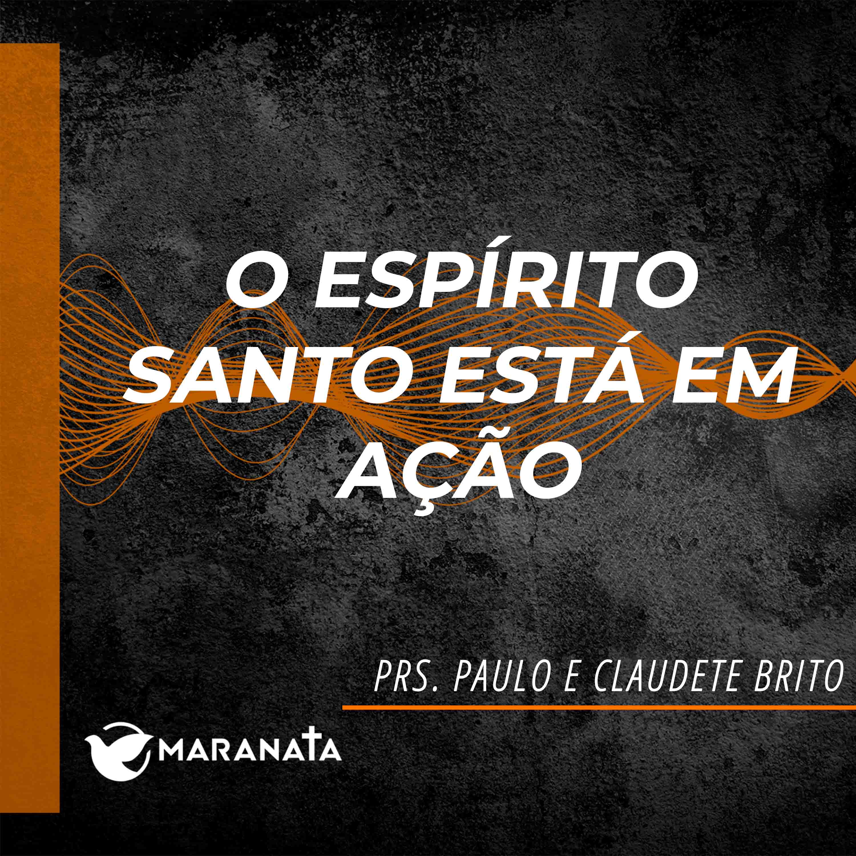 O Espírito Santo está em ação - Prs. Paulo e Claudete Brito
