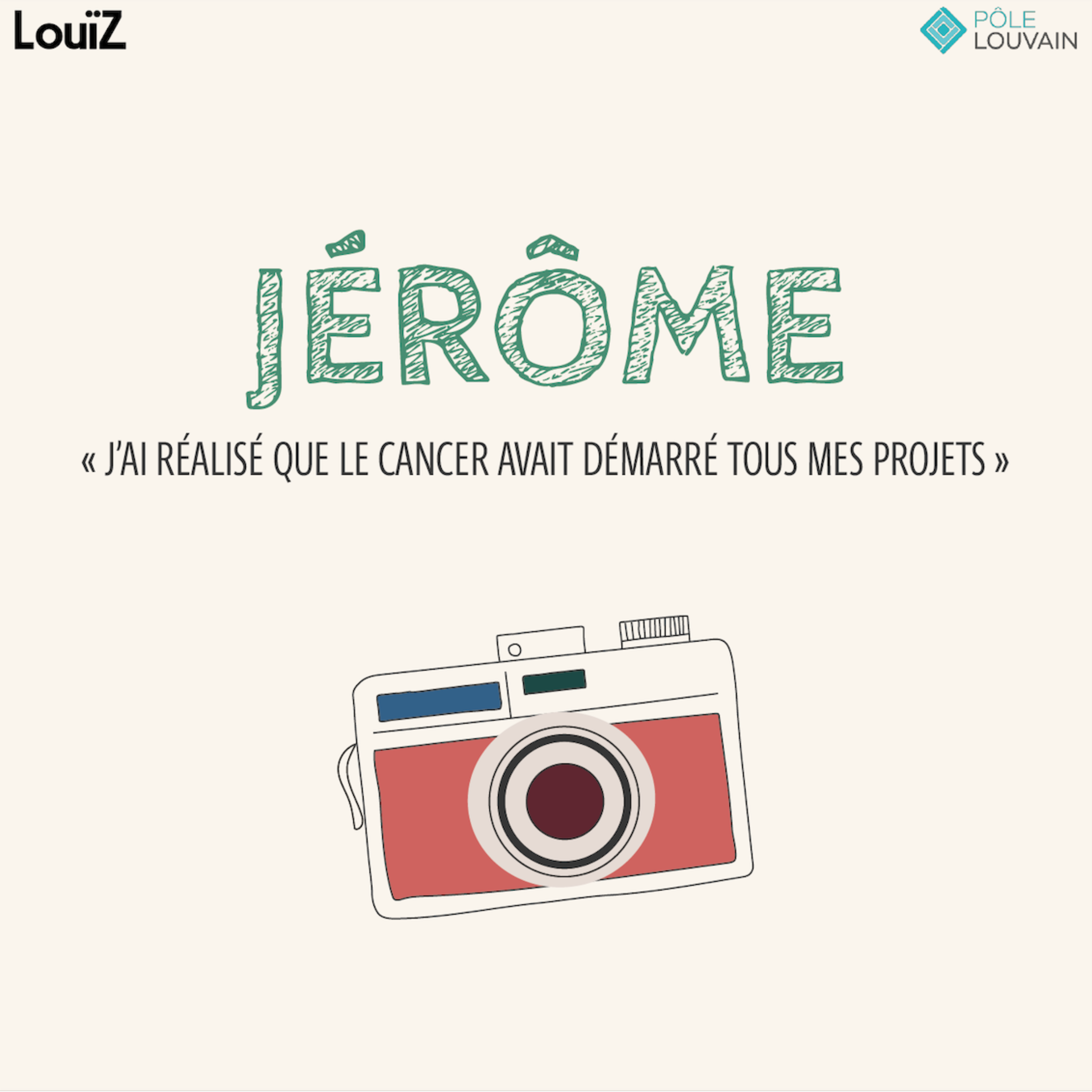 Jérôme : "J’ai réalisé bien plus tard que le cancer avait démarré tous mes projets" episode artwork