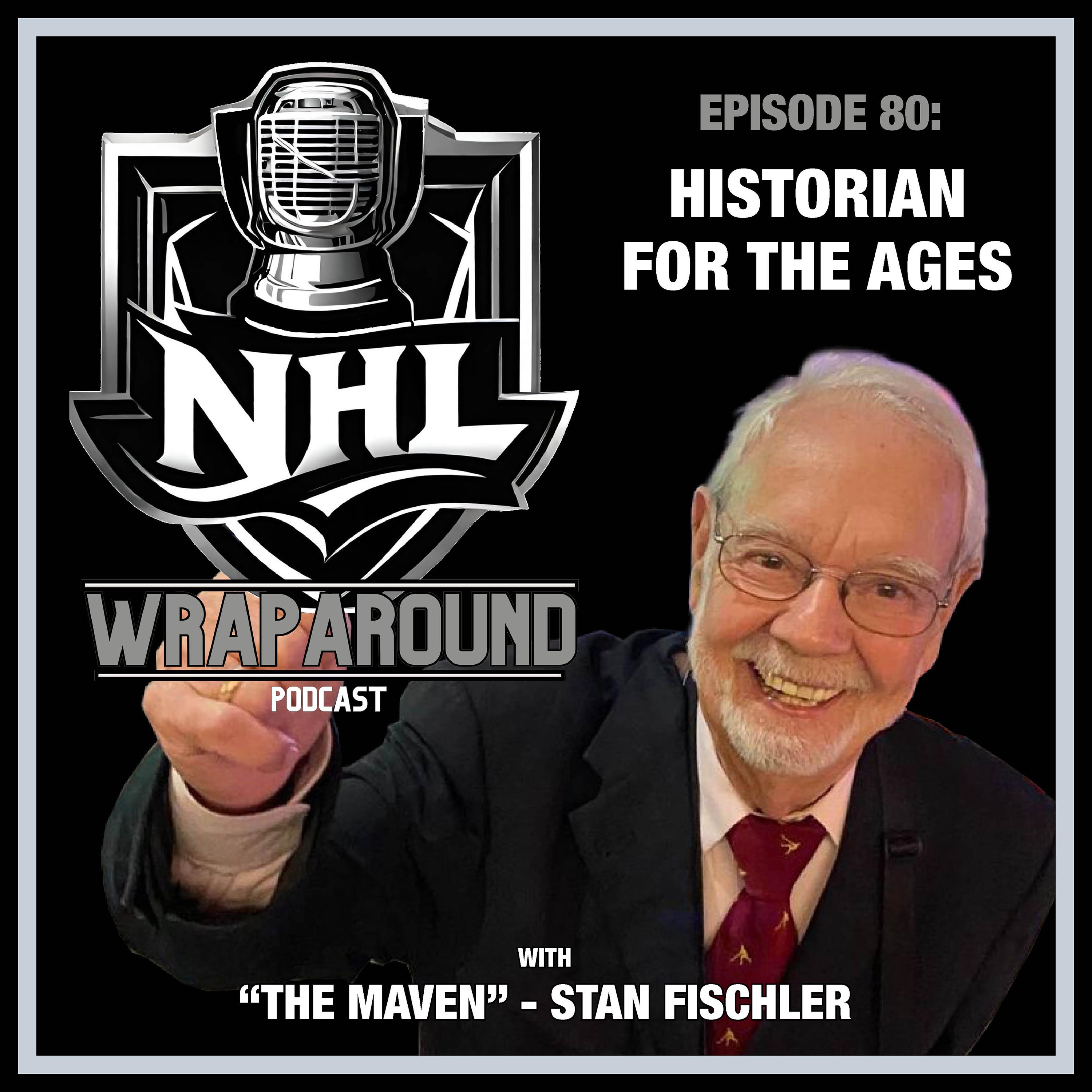 Episode 80 - Historian for the Ages - With "The Maven" Stan Fischler Episode 80 - Historian for the Ages - With "The Maven" Stan Fischler