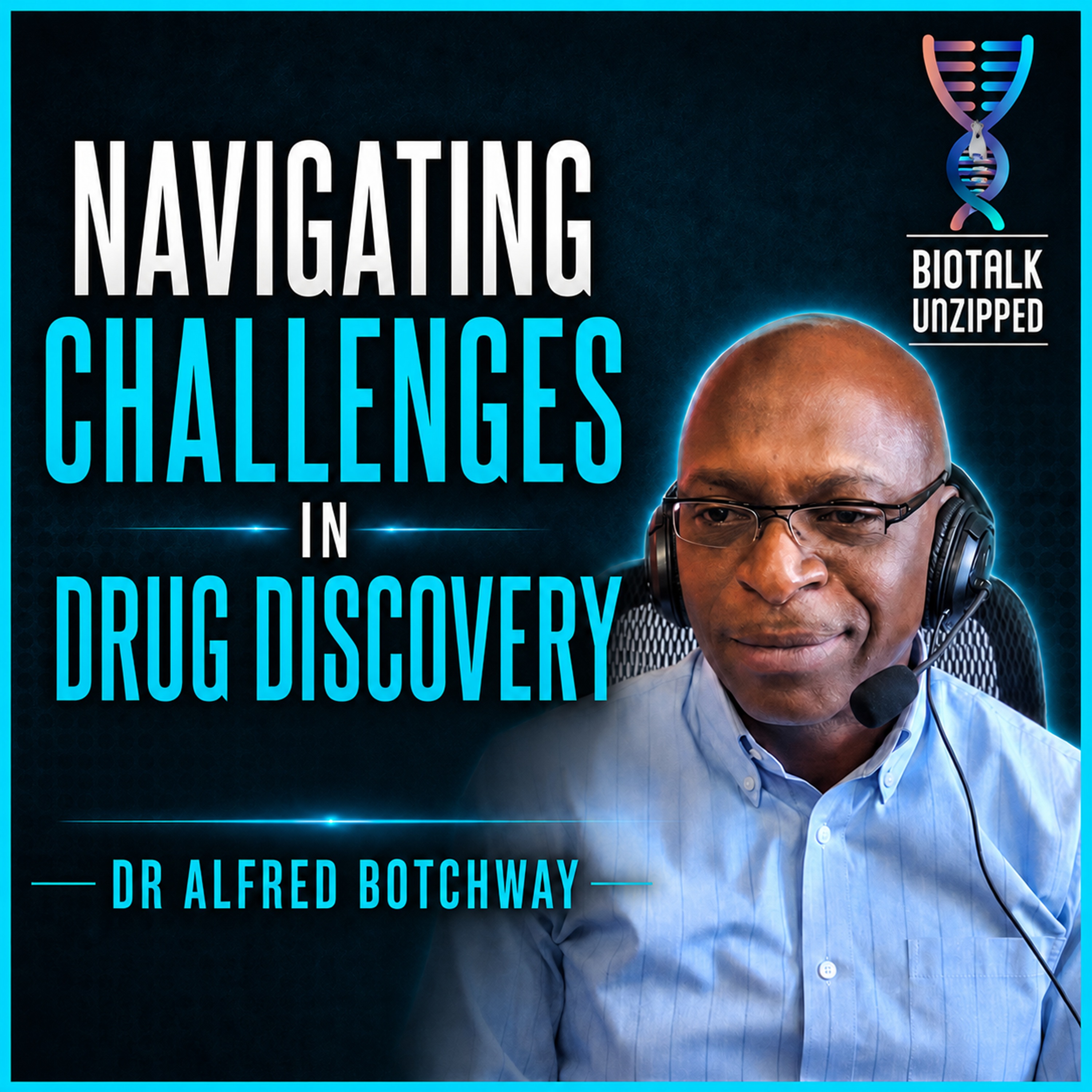 Navigating Challenges in Drug Discovery with Dr. Alfred Botchway episode artwork