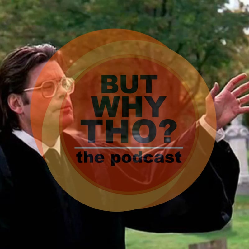Artwork for podcast But Why Tho?