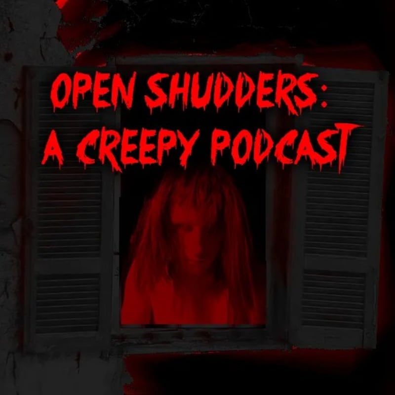 Artwork for podcast Open Shudders: A Creepy Podcast