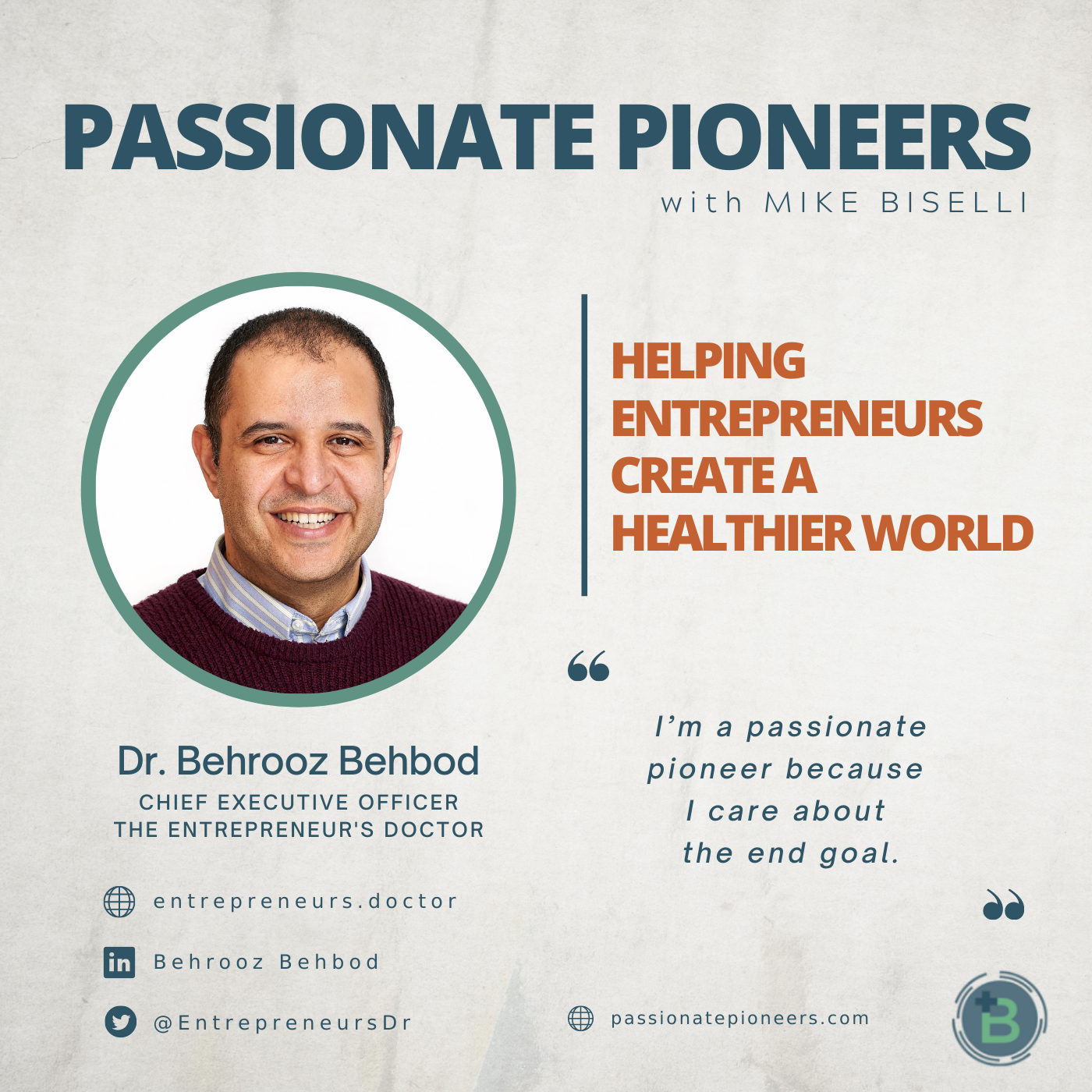 Helping Entrepreneurs Create a Healthier World with Dr. Behrooz Behbod
