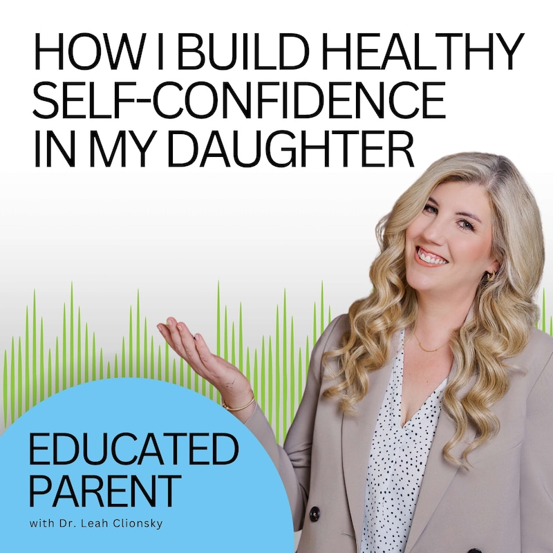 Artwork for podcast Educated Parent: Evidence-Based Parenting Tips to Solve Everyday Parenting Problems