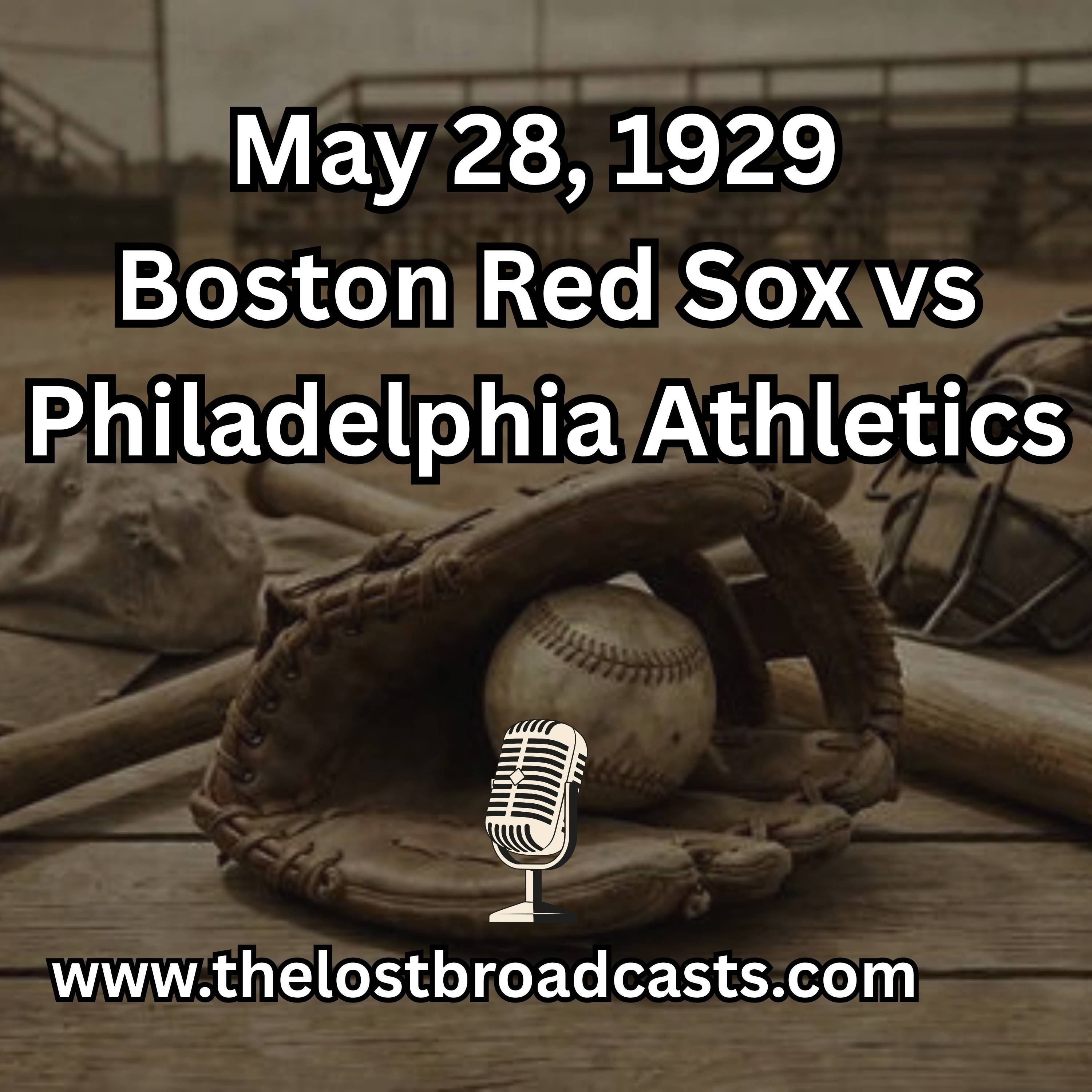 May 28, 1929 Boston Red Sox vs Philadelphia Athletics