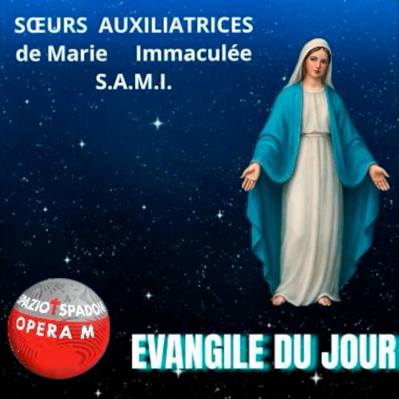 Artwork for podcast Évangile du jour - Soeurs Auxiliatrices de Marie Immaculée