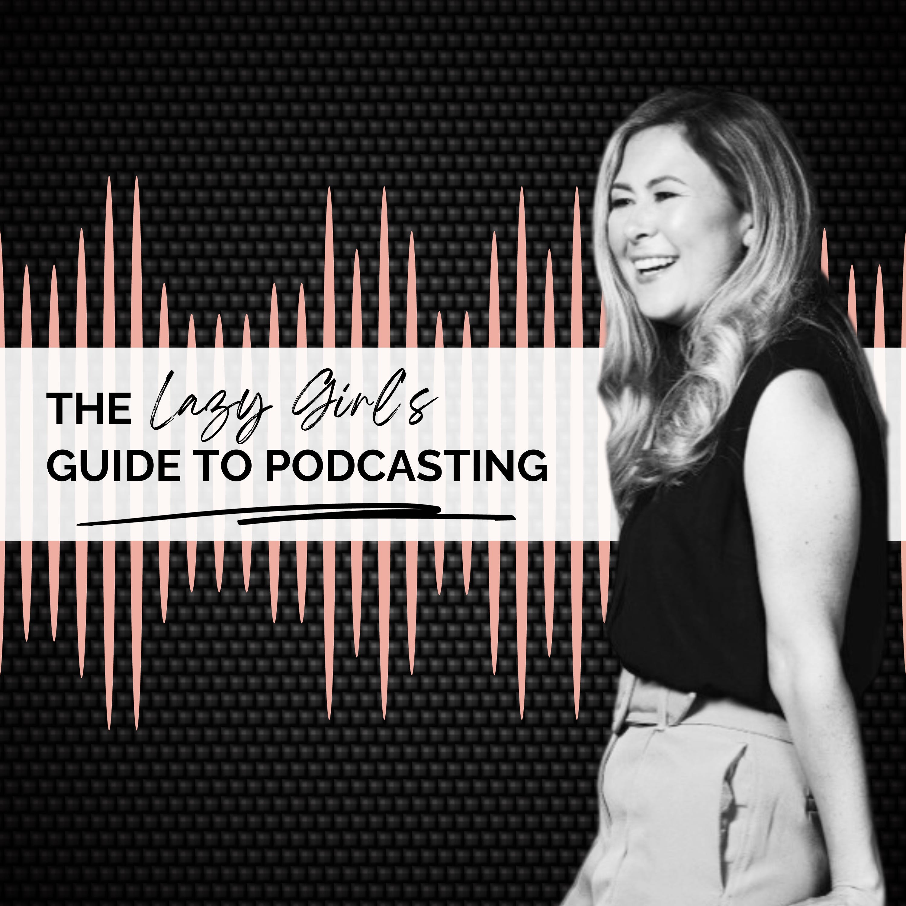 Artwork for The Lazy Girl's Guide to Podcasting: A Podcast about Podcasting and Podcasting Tips