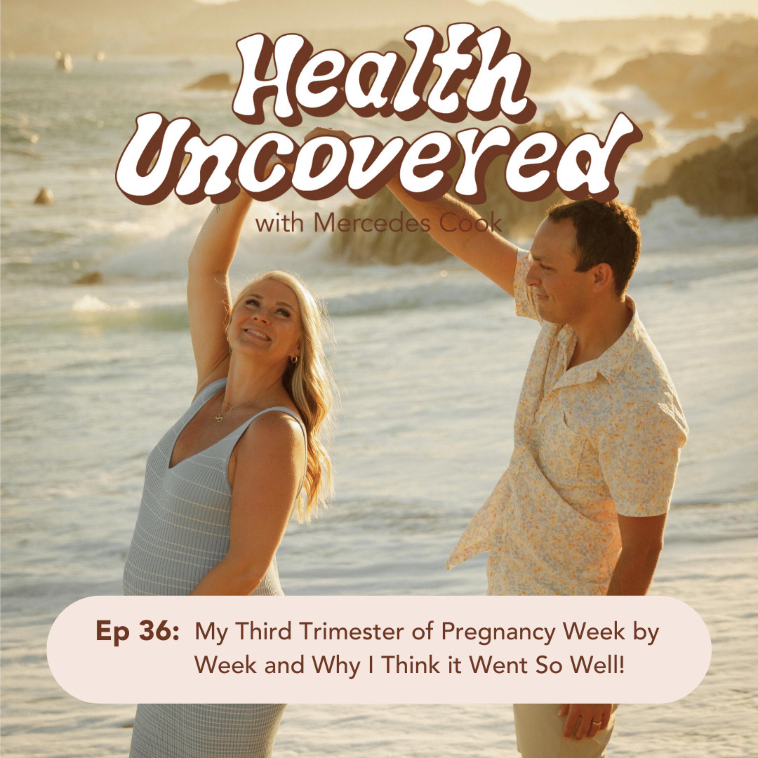 36. My Third Trimester of Pregnancy Week by Week and Why I Think it Went So Well!