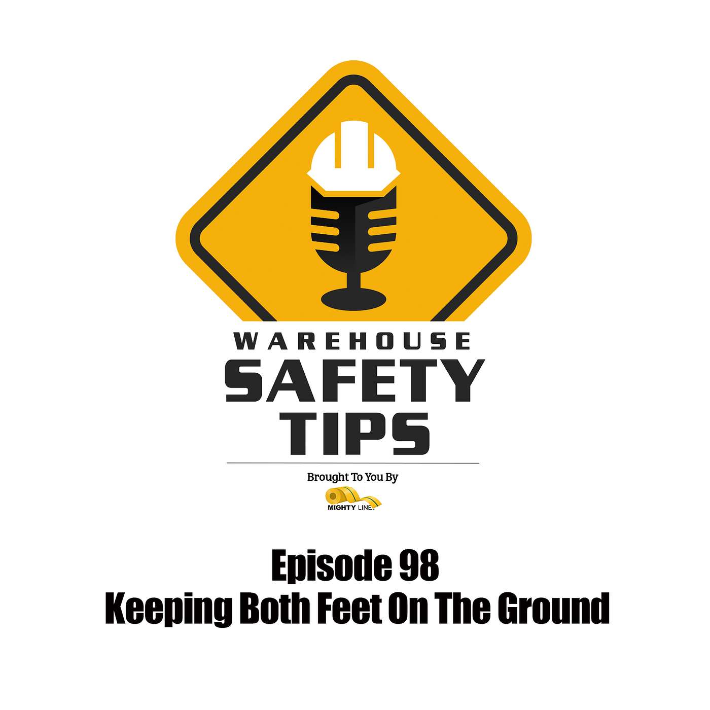S2 Ep98: Warehouse Safety Tips | Episode 98 | Keeping BOTH Feet On The Ground