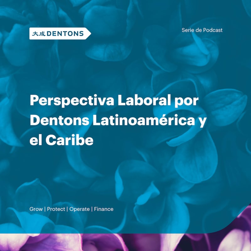 Artwork for podcast Perspectiva Laboral por Dentons Latinoamérica y el Caribe