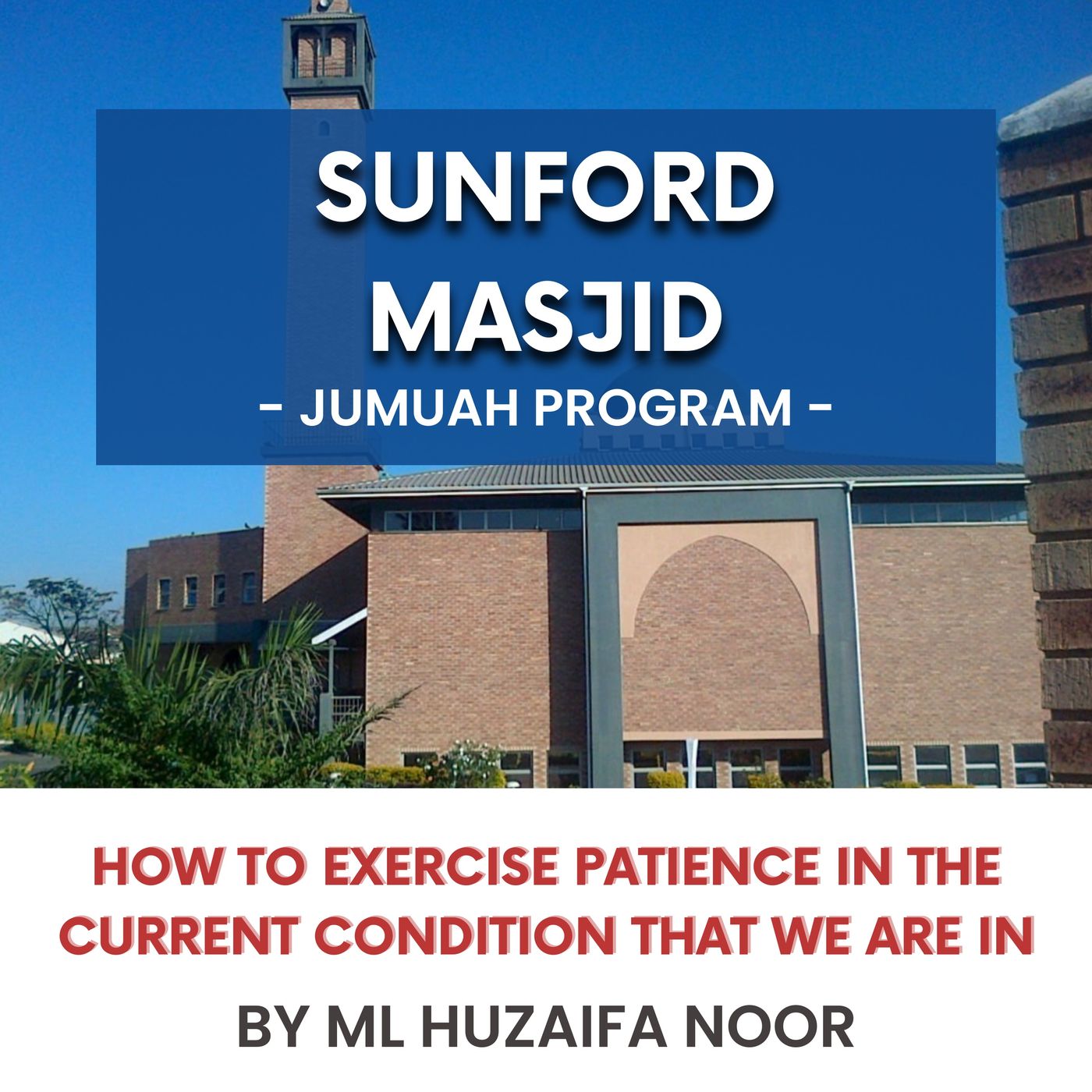 231229_How to exercise patience in the current condition that we are in by ML Huzaifa Noor