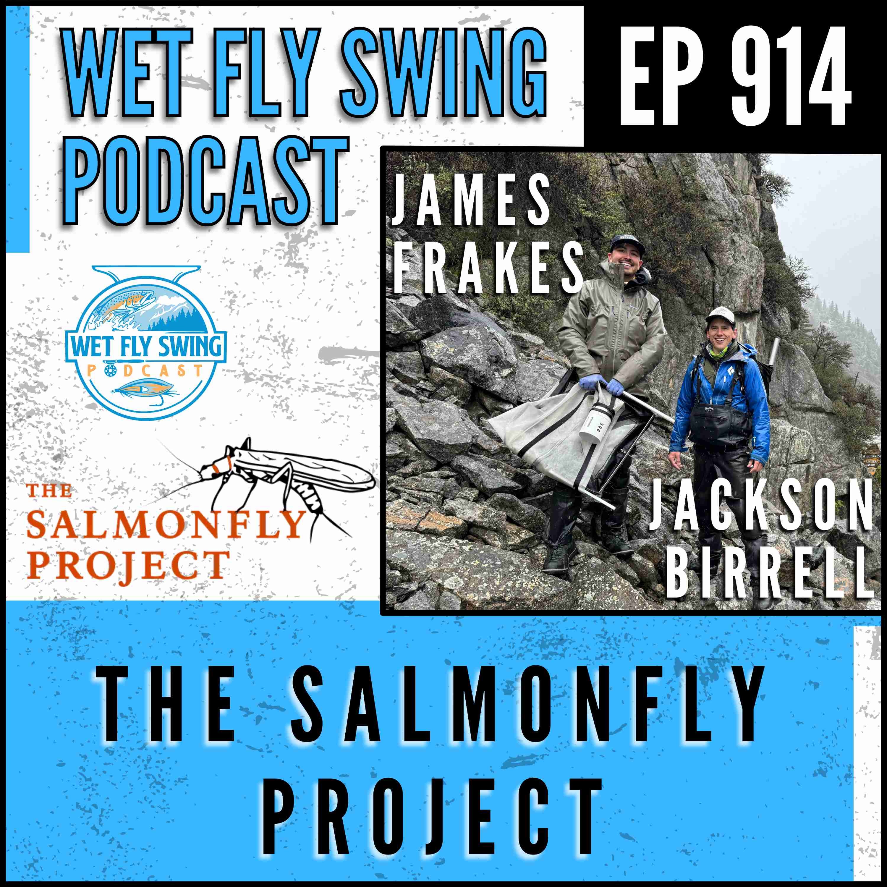 914 | The Salmonfly Project with James Frakes and Jackson Birrell