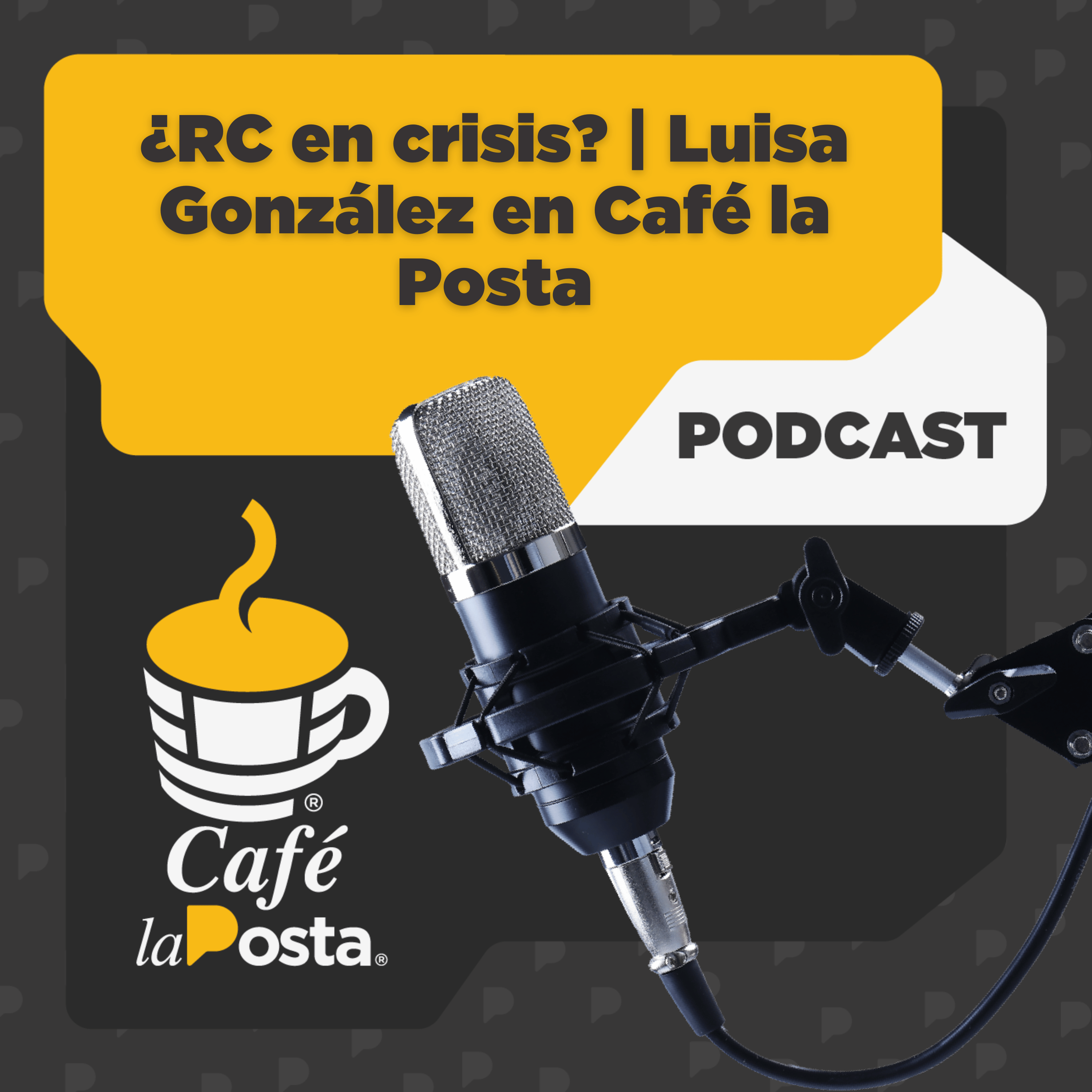 15/ABR: ¿RC en crisis? | Luisa González en Café la Posta