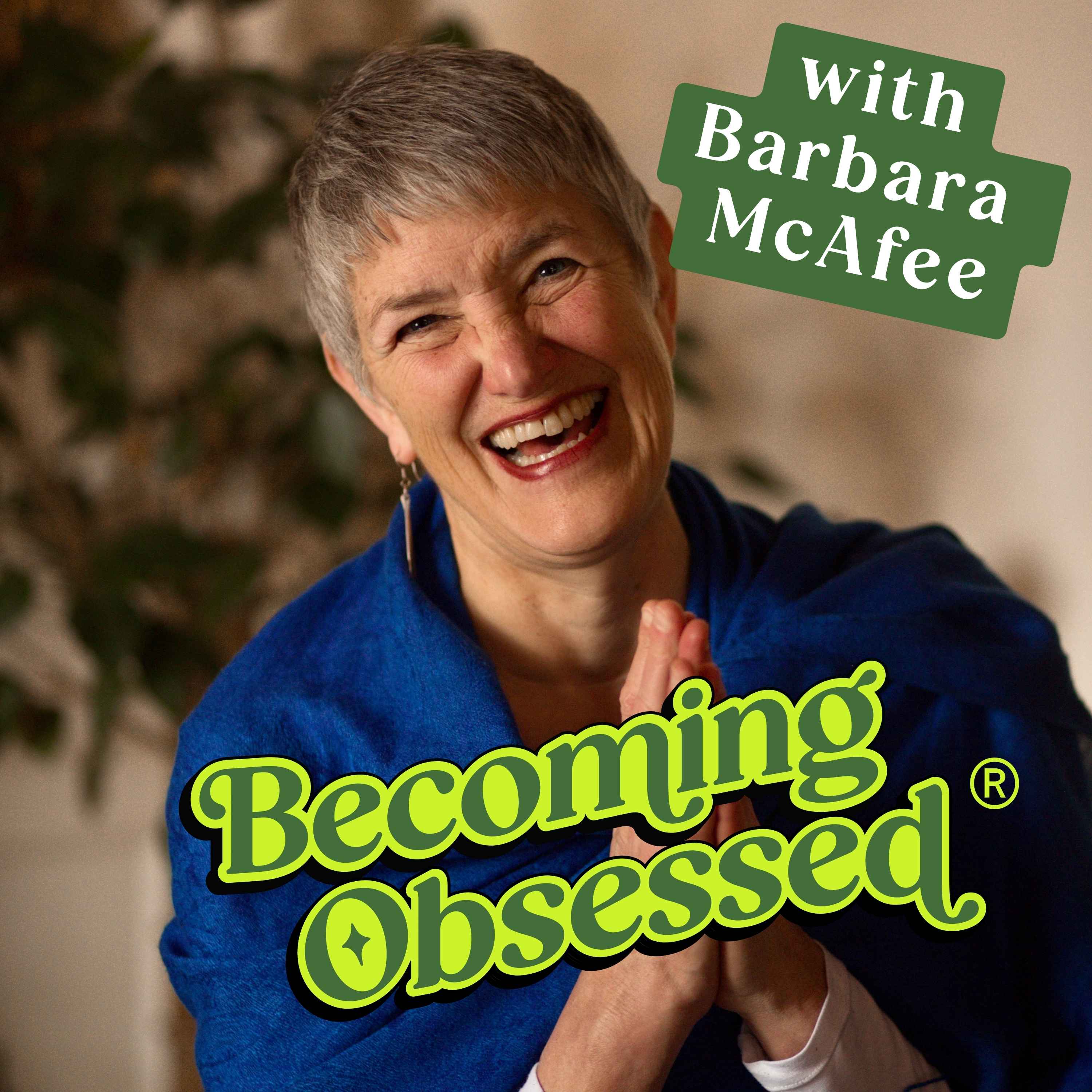 96. How to Unlock Your Full Voice and the Life That Comes With It with Barbara McAfee episode artwork