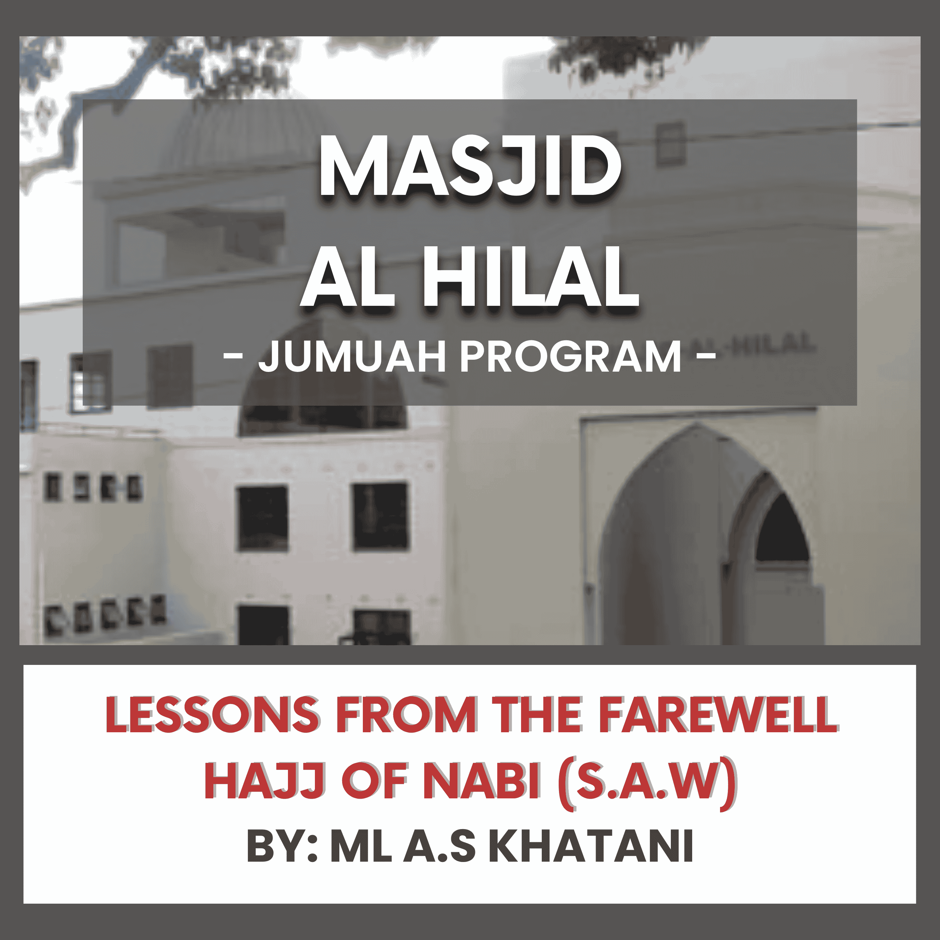 Lessons from the Farewell Hajj of Nabi (S.A.W) by ML A.S Khatani episode artwork