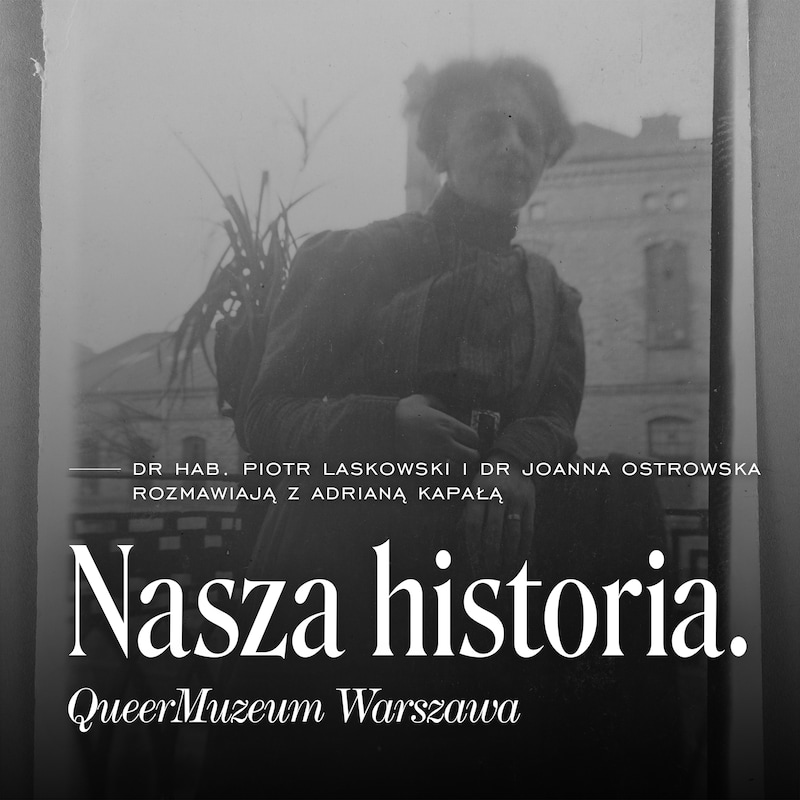 Artwork for podcast Nasza historia. QueerMuzeum Warszawa