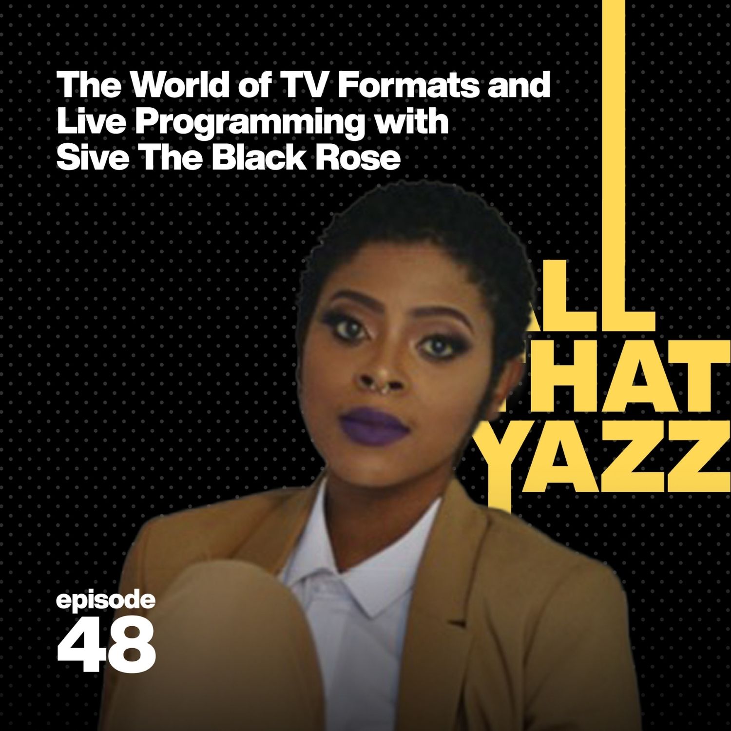 48. The World of TV Formats & Live Programming with Sive The Black Rose