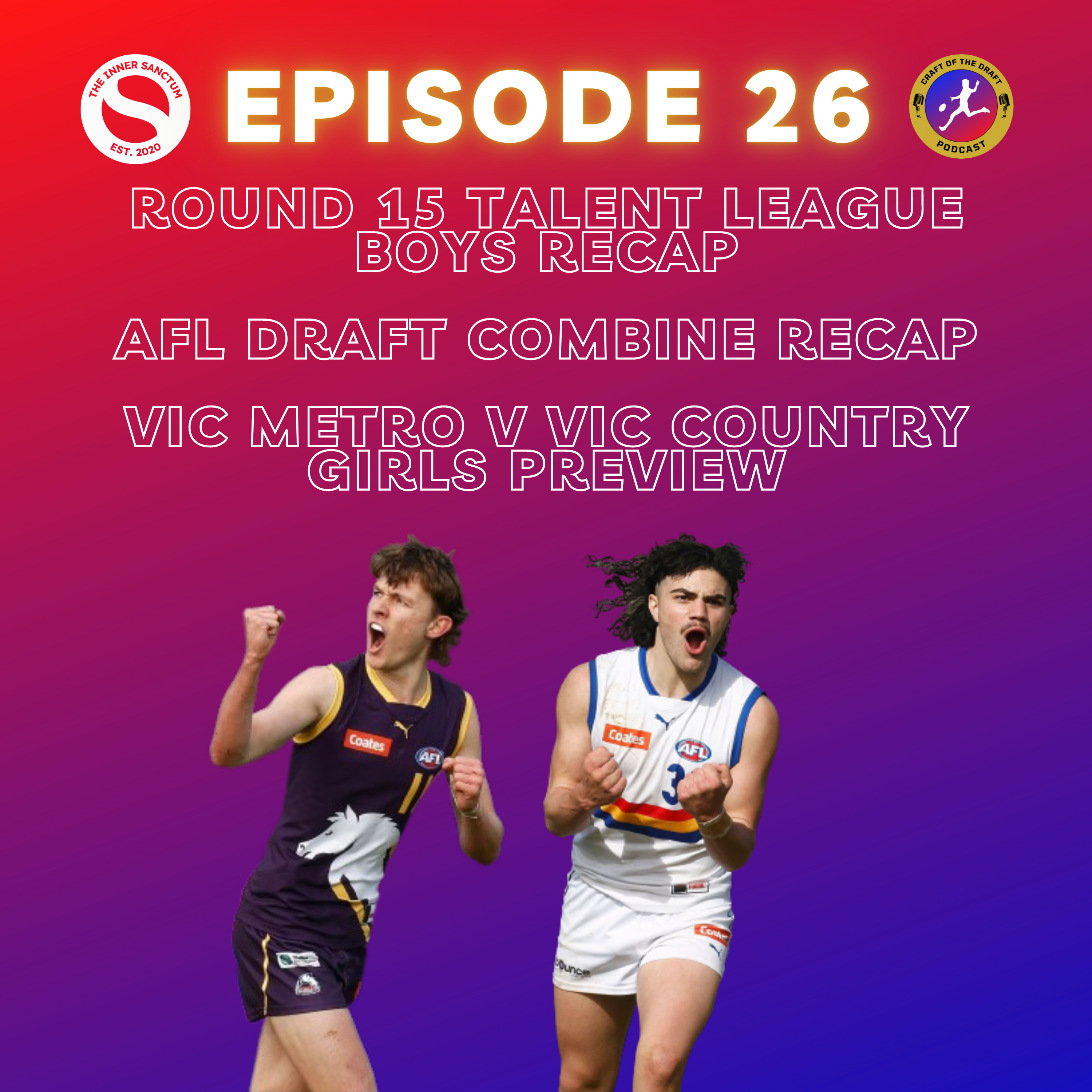 Episode 26 - Miraculous Comebacks, 2023 AFL Draft Combine Lists & The Battle of Victorian Girls