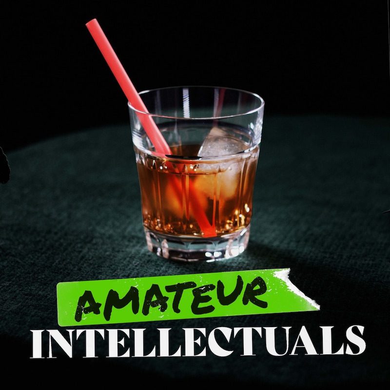 Artwork for podcast Amateur Intellectuals