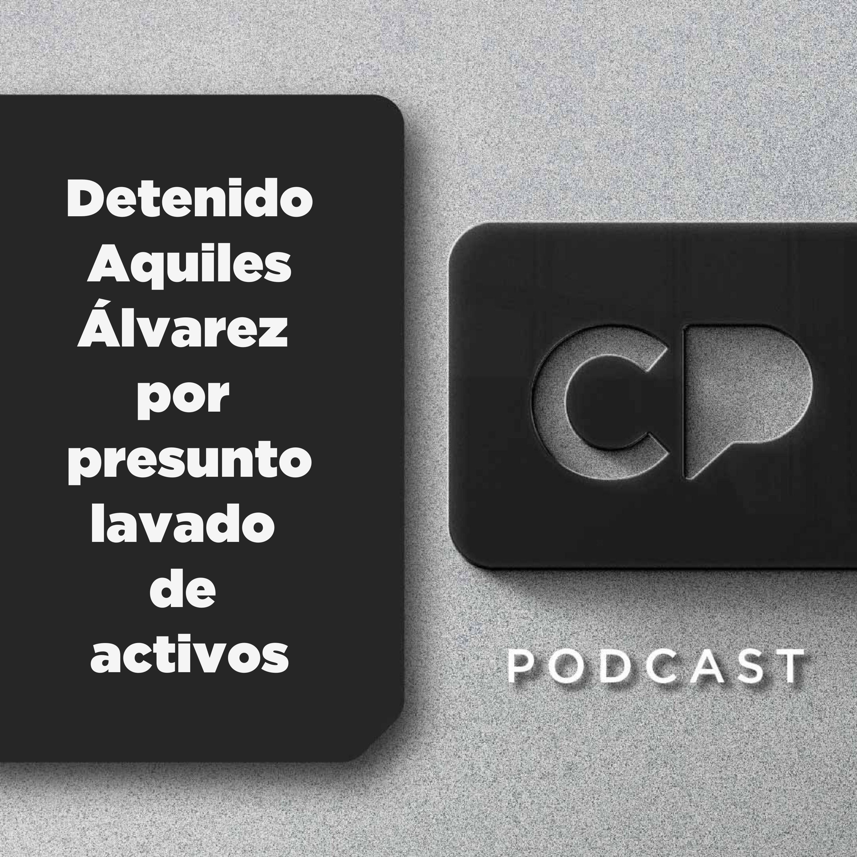 10/FEB: Detenido Aquiles Álvarez por presunto lavado de activos