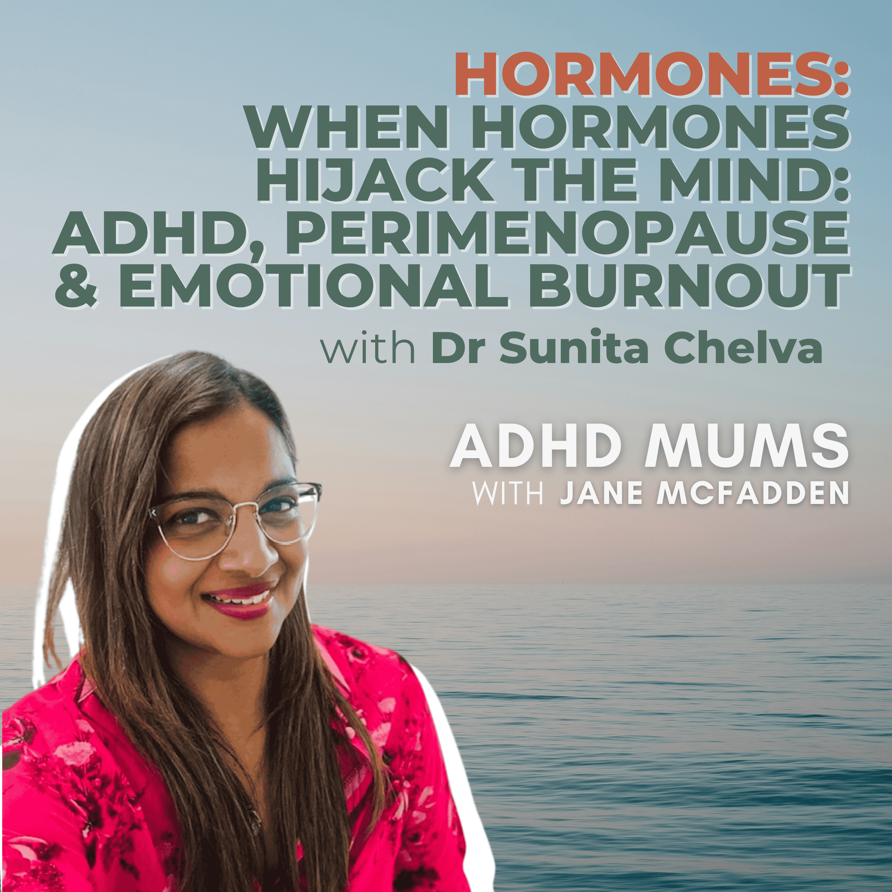 50. HORMONES: When Hormones Hijack the Mind: ADHD, Perimenopause & Emotional Burnout