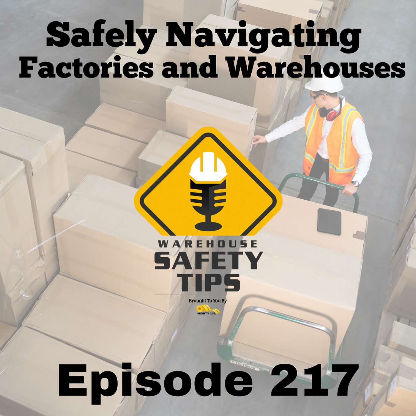S5 Ep217: Warehouse Safety Tips | Episode 217 | Safely Navigating Factories and Warehouses