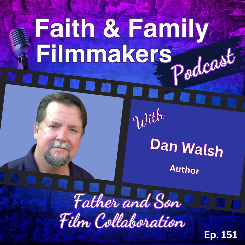 Artwork for podcast Faith & Family Filmmakers