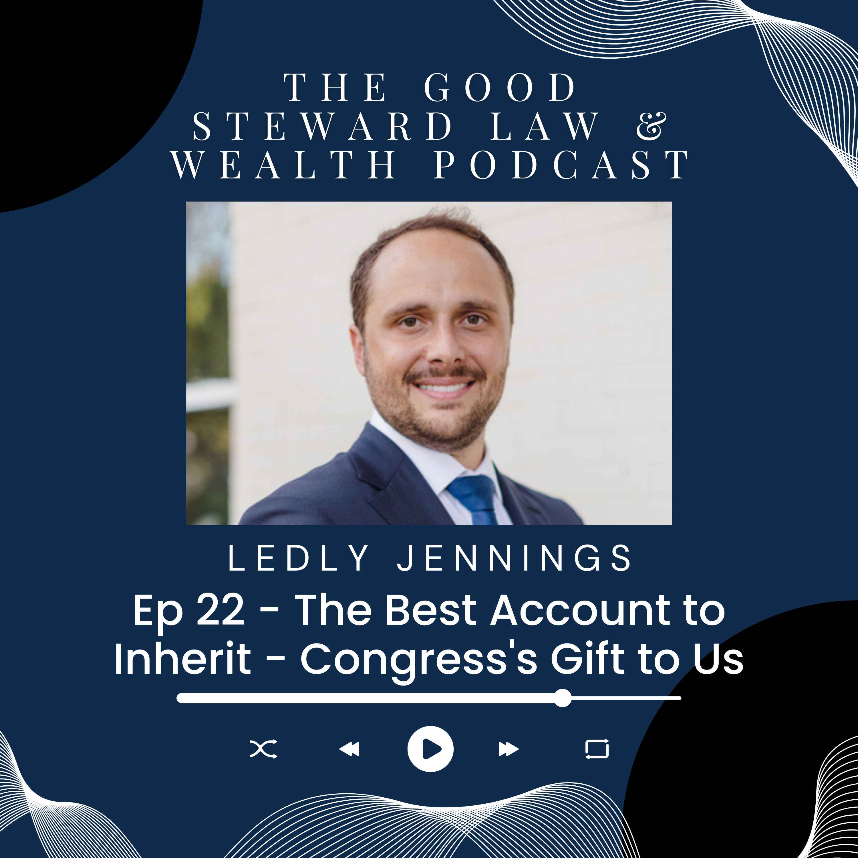 The Good Steward Law and Wealth Podcast