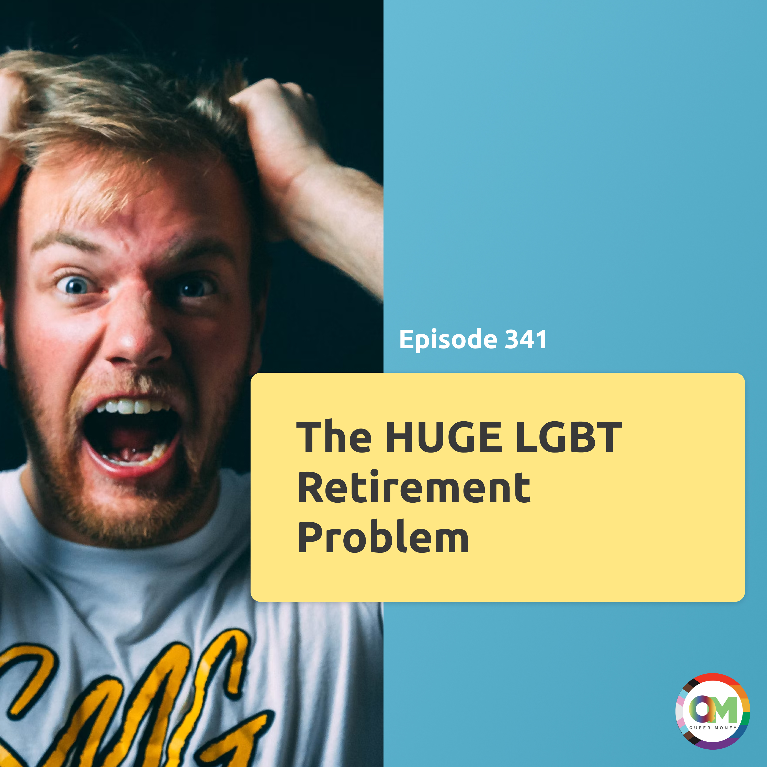 The HUGE LGBT Retirement Problem - Queer Money Ep. 341