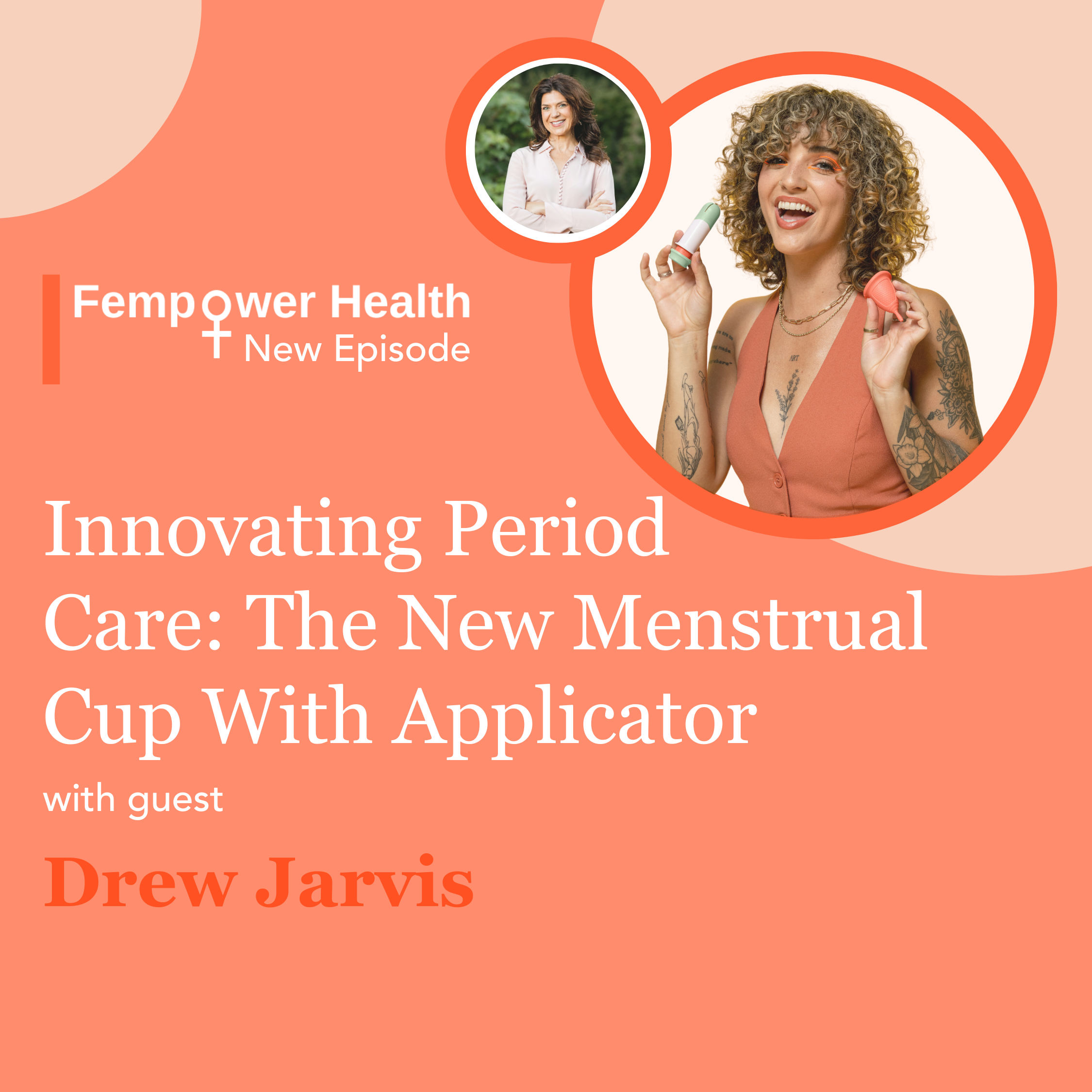 Innovating Period Care: The New Menstrual Cup With Applicator | Drew Jarvis