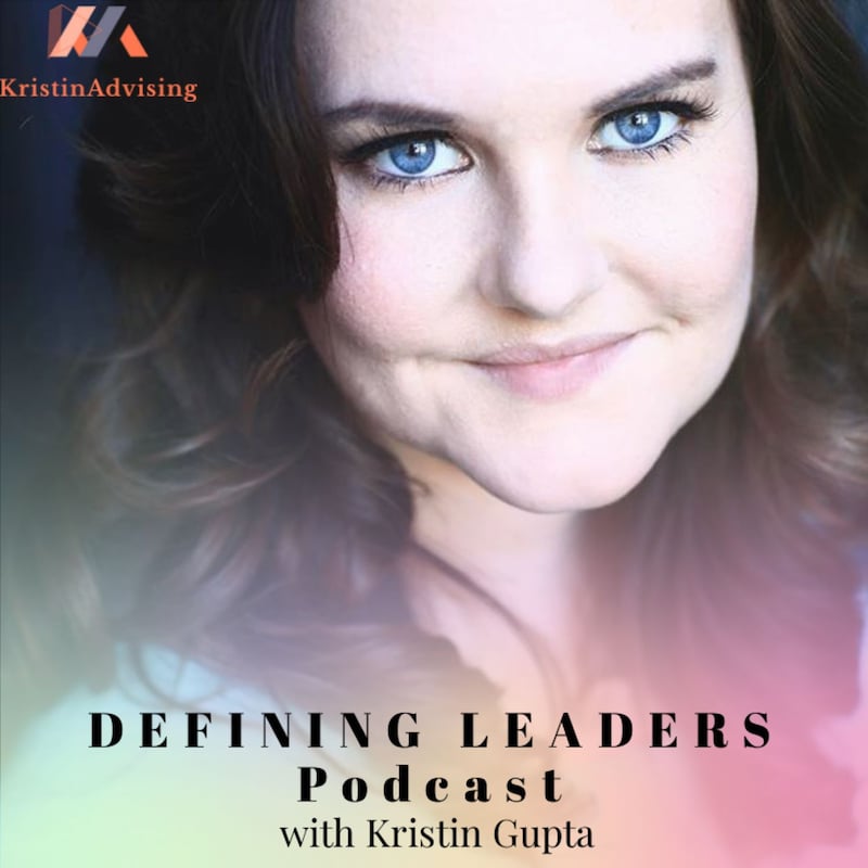 Artwork for podcast Defining Leaders With Kristin Gupta