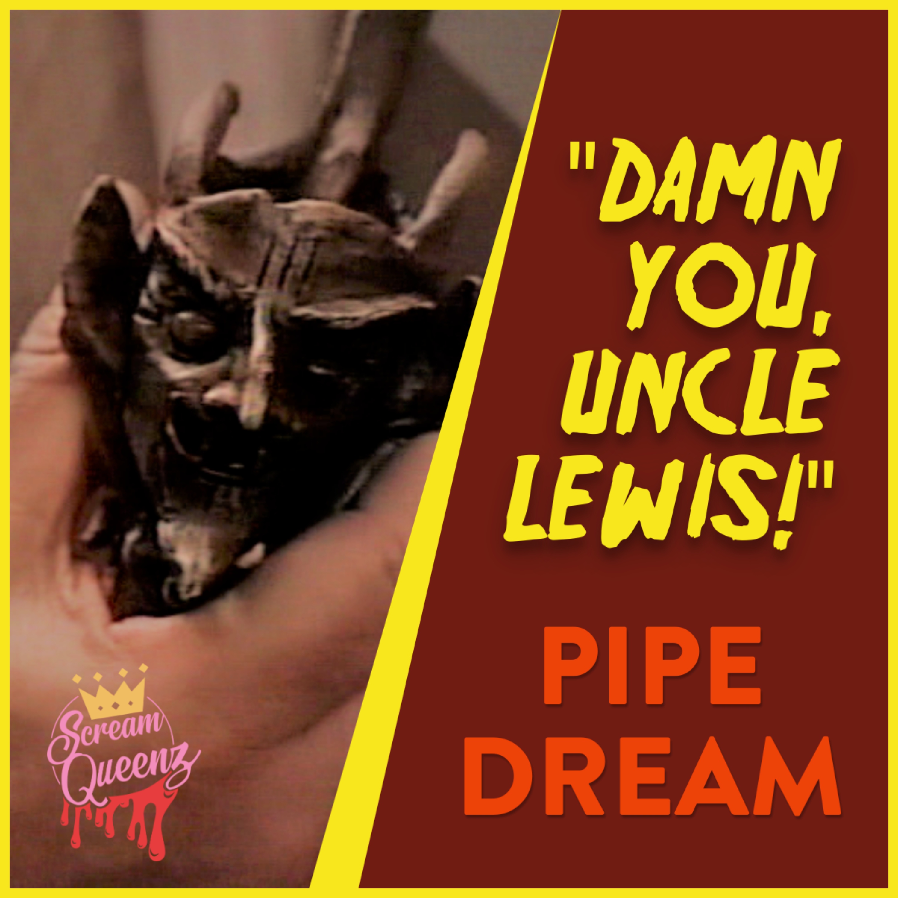 Bonus Episode:  "DAMN YOU, UNCLE LEWIS!" - "Pipe Dream" episode artwork