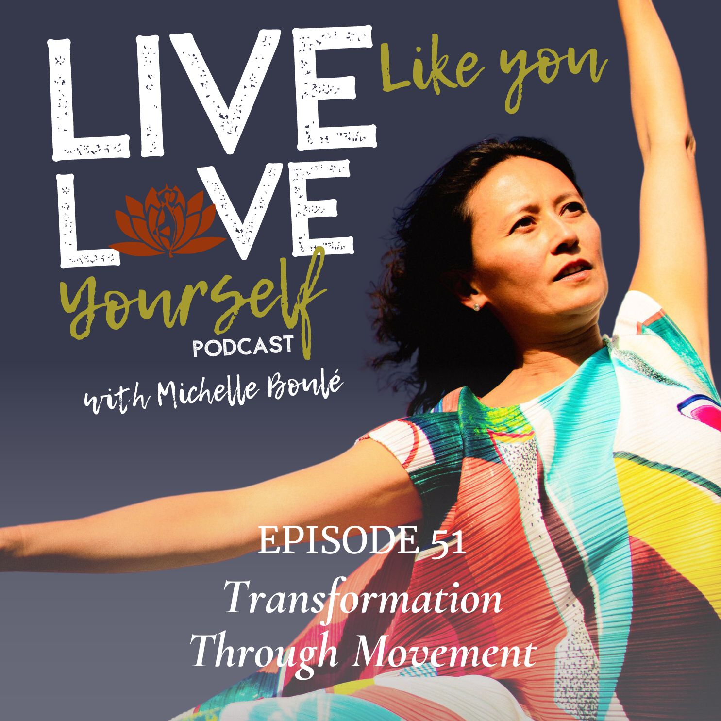 EP51 - Transformation through Movement with Michelle Boulé