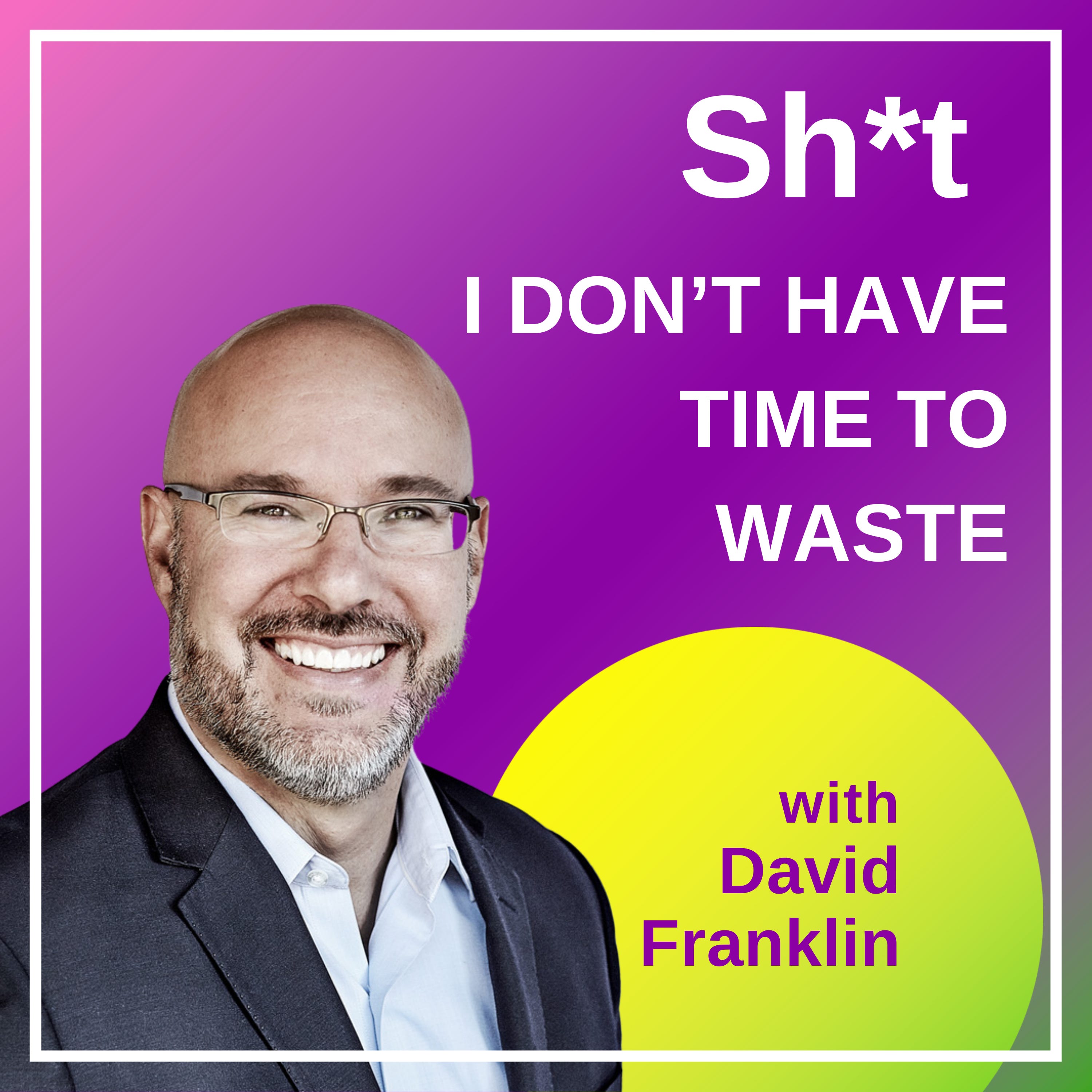 Sh*t I Don't Have Time to Waste