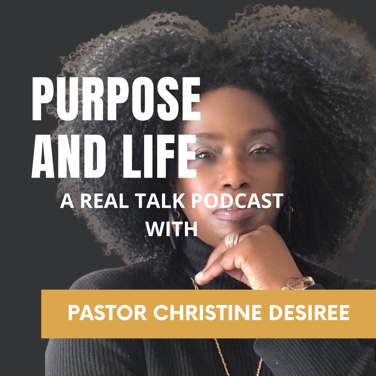 Show artwork for PURPOSE AND LIFE WITH PASTOR CHRISTINE DESIREE