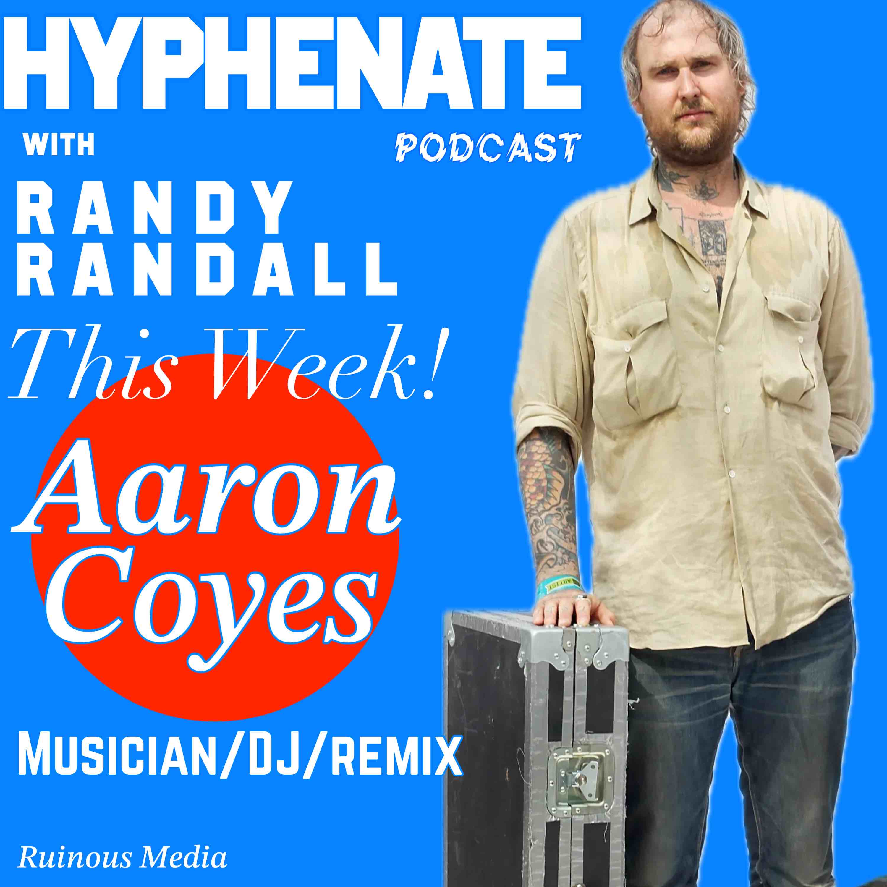 Hyphenate Aaron Coyes