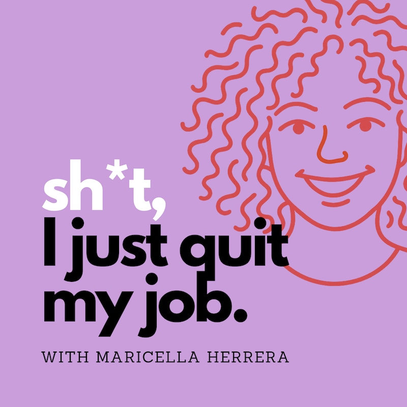Artwork for podcast Sh*t I Just Quit My Job