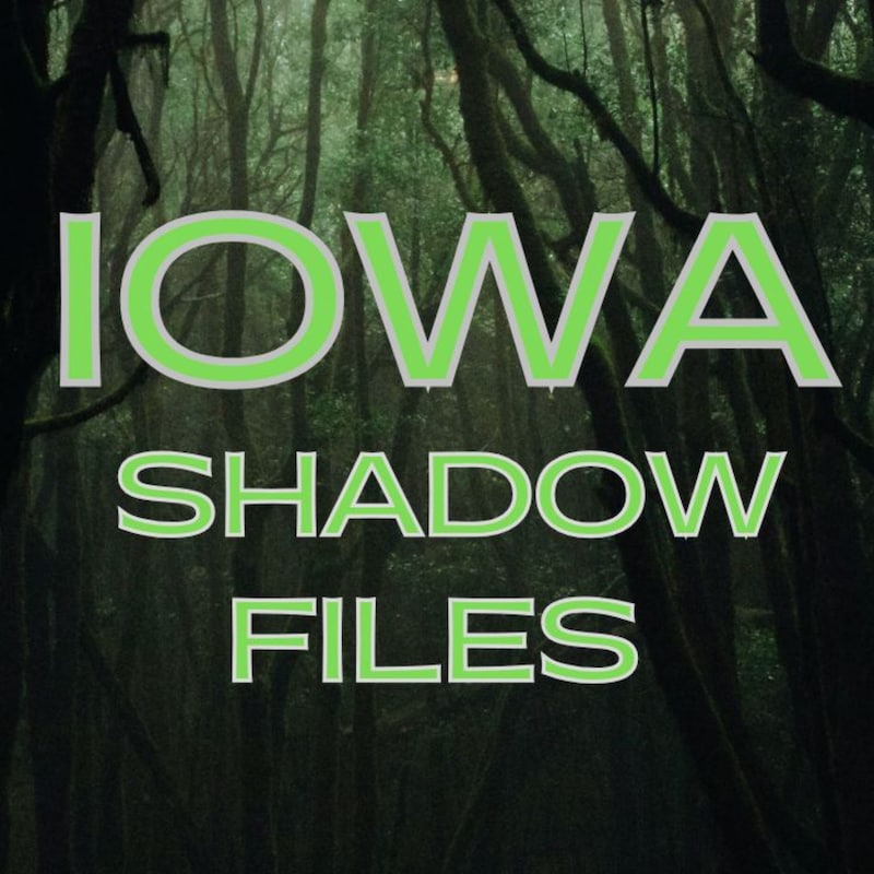 Artwork for podcast Iowa Shadow Files