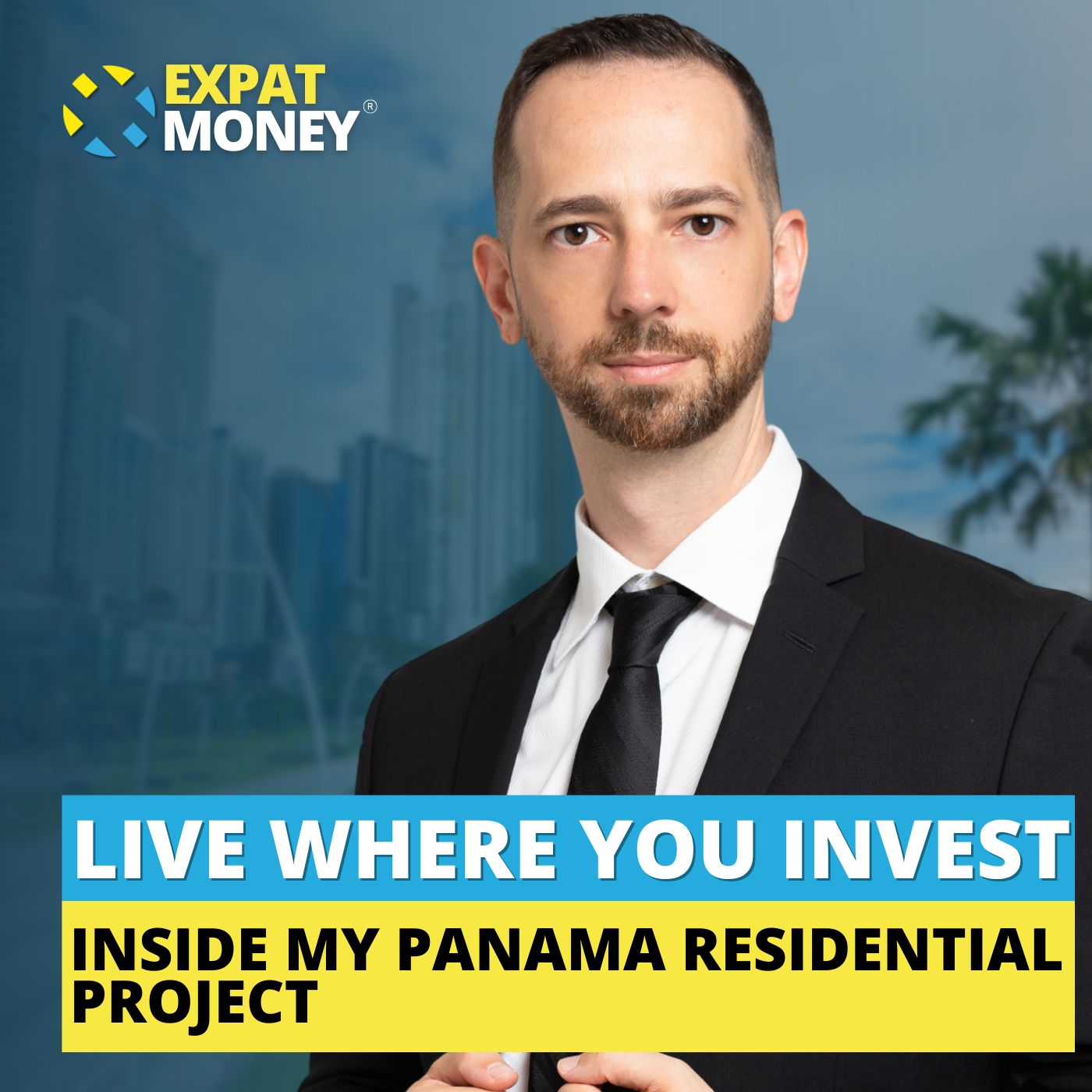 359: Live Where You Invest: Inside My Panama Residential Project
