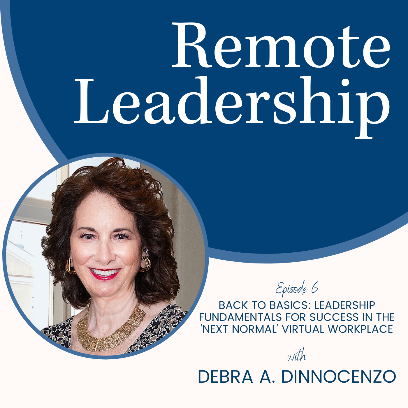 Back to Basics: Leadership Fundamentals for Success in the ‘Next Normal’ Virtual Workplace