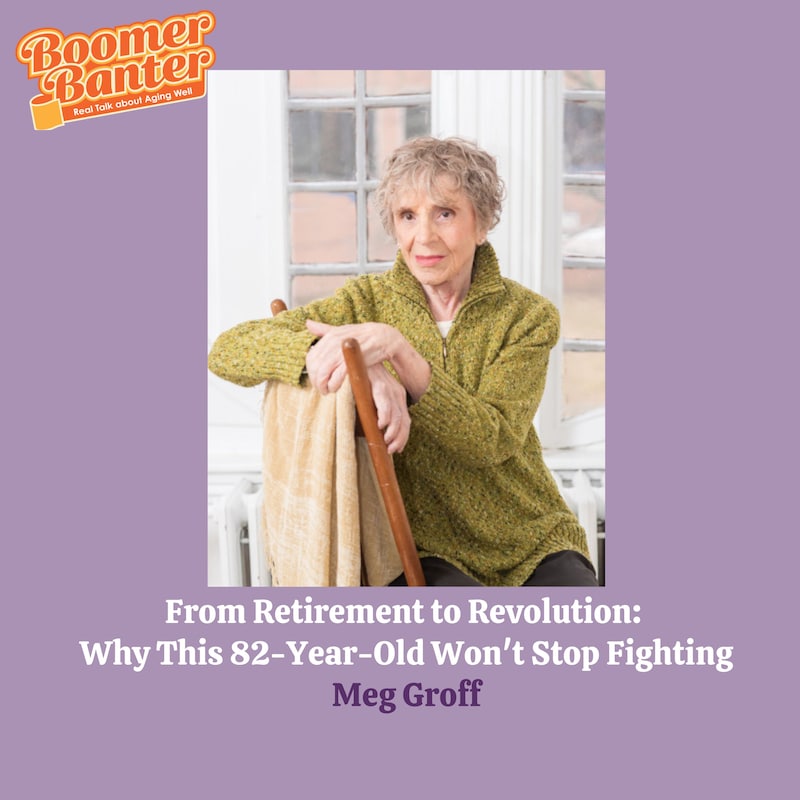 Artwork for podcast Boomer Banter, Real Talk about Aging Well