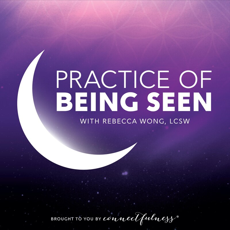 Artwork for podcast Practice of Being Seen